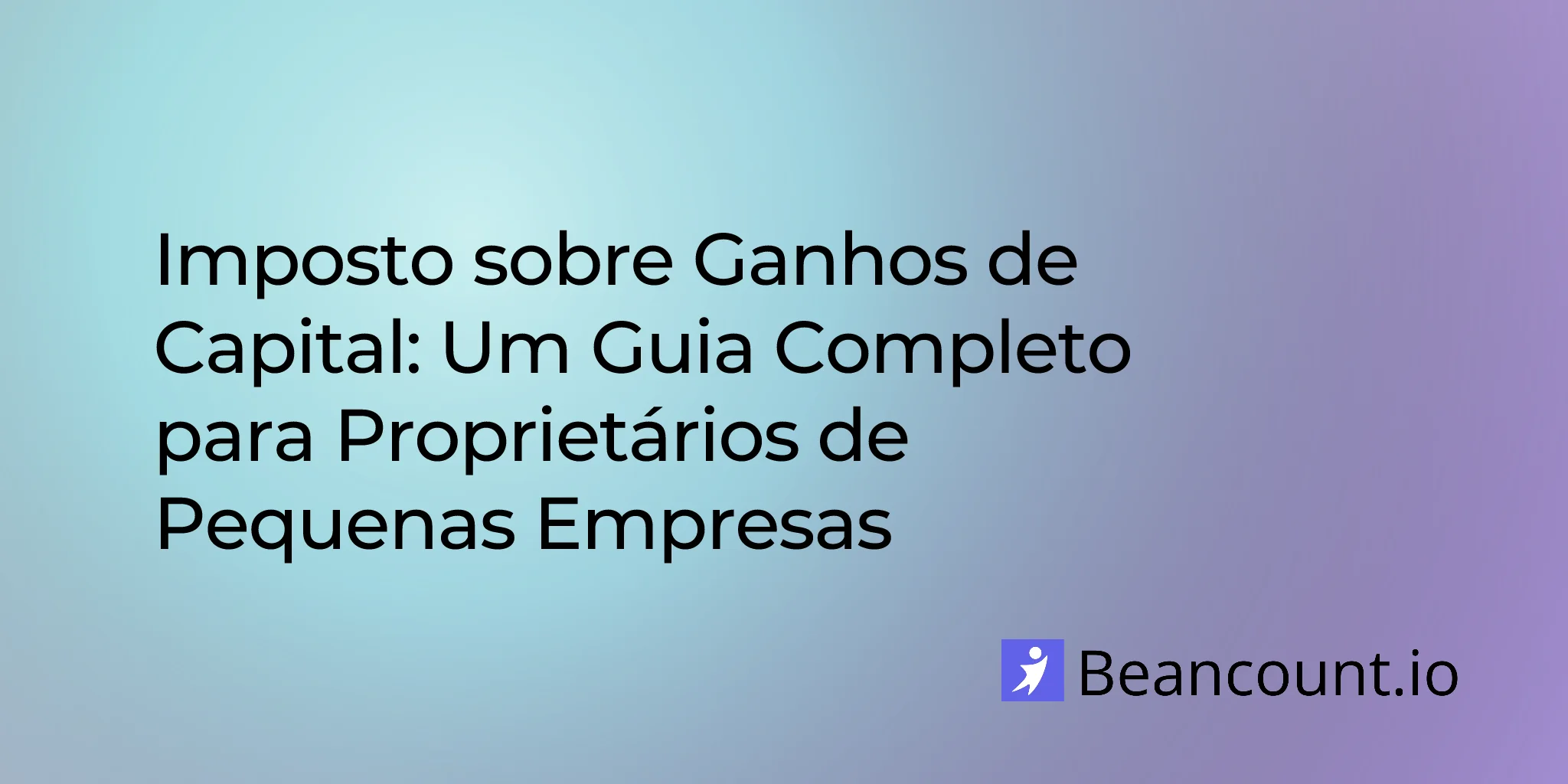 2026-03-19-capital-gains-tax-complete-guide-small-business-owners