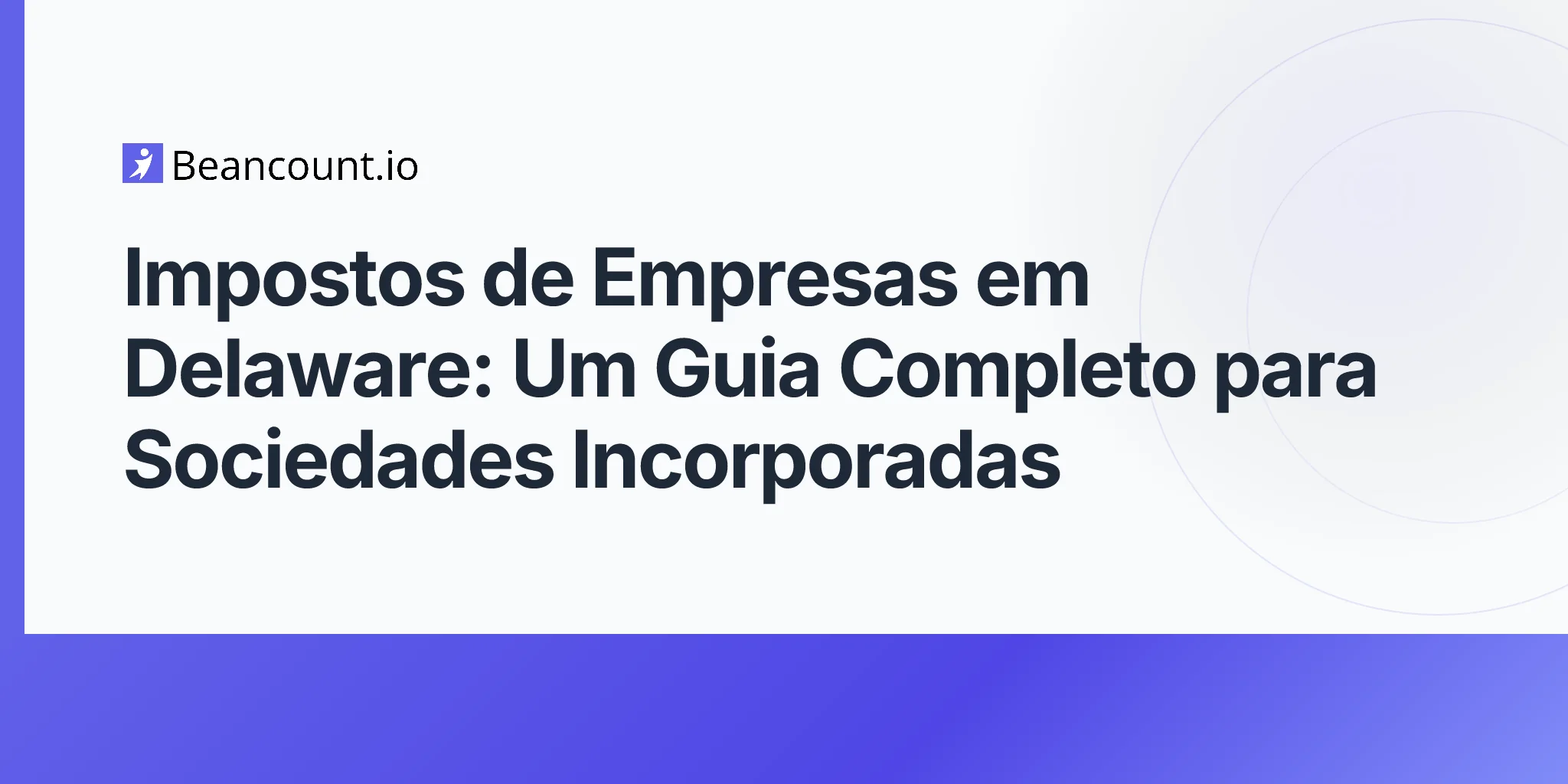 2026-04-20-delaware-business-taxes-complete-guide