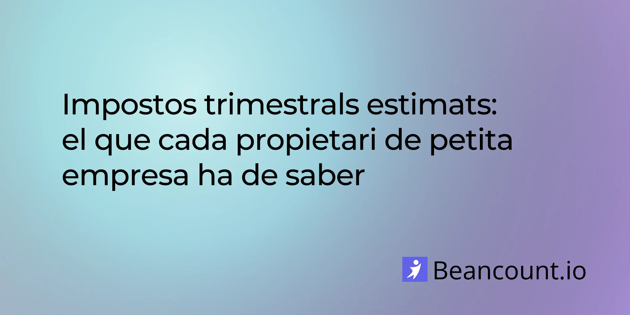 2026-03-16-guia-completa-impostos-estimats-trimestrals-petita-empresa