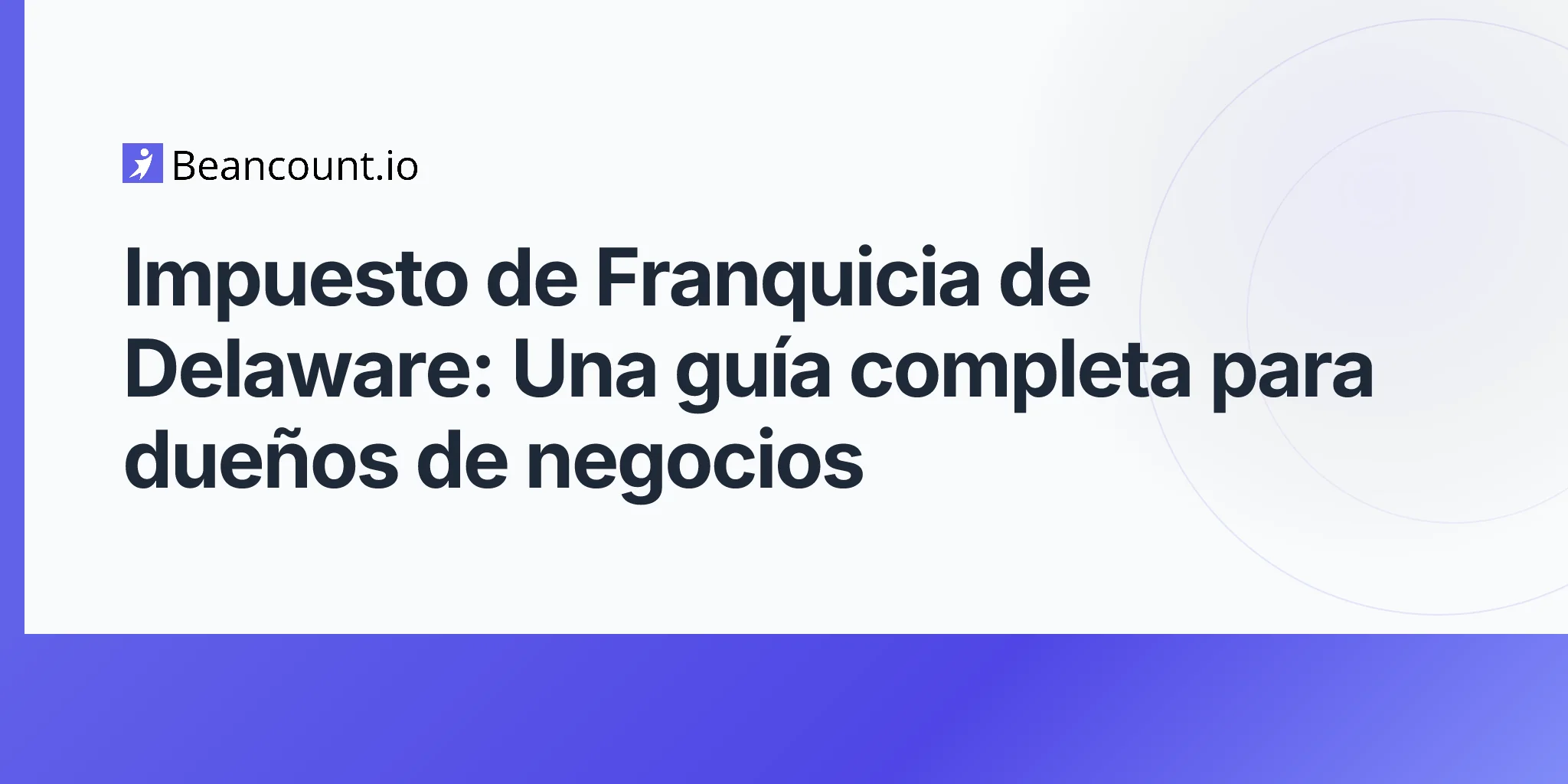 2026-04-17-delaware-franchise-tax-complete-guide