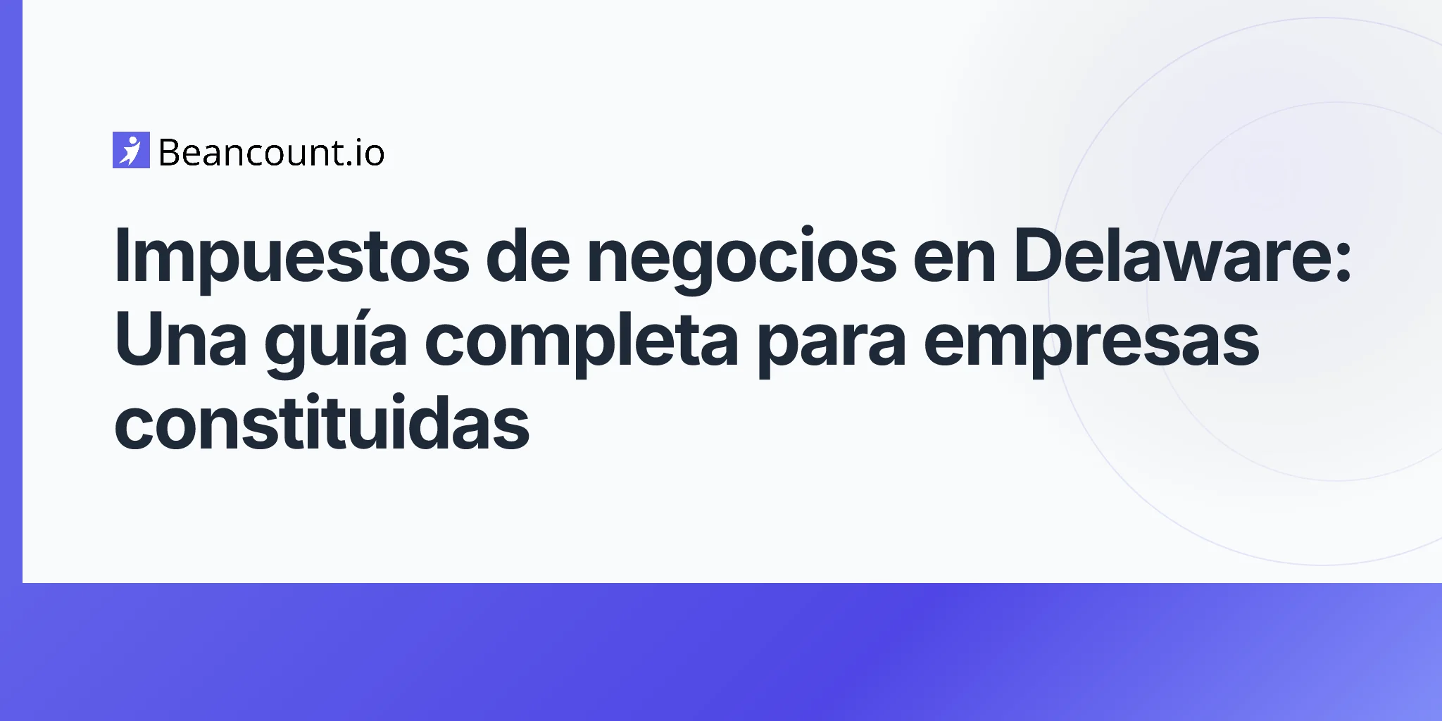 2026-04-20-delaware-business-taxes-complete-guide