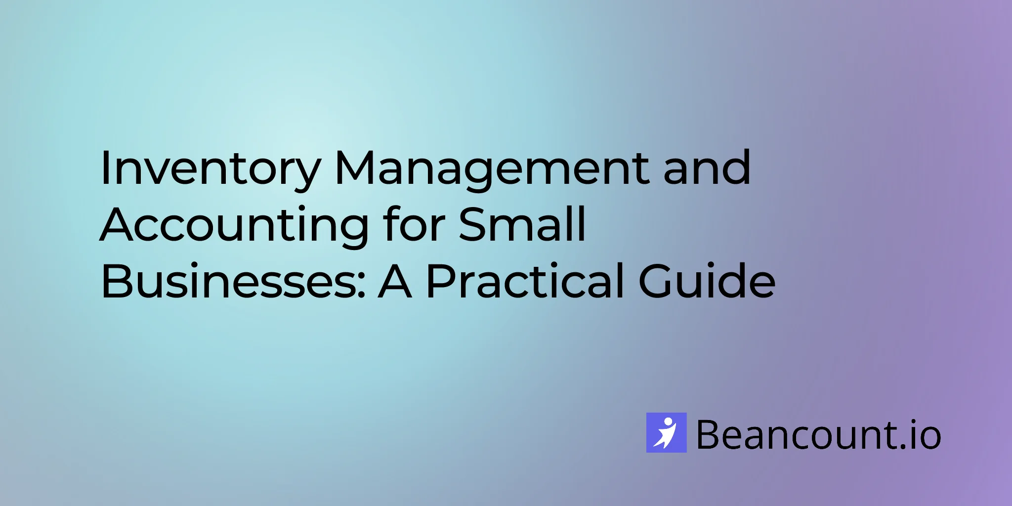 2026-03-20-inventory-management-accounting-small-business-guide