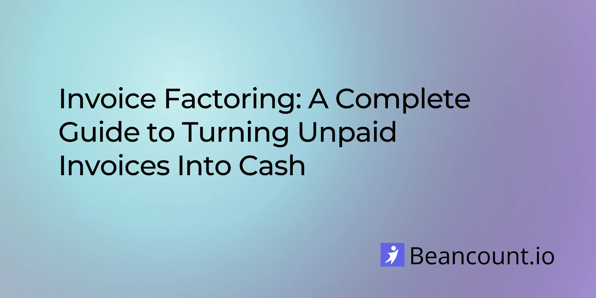 2026-01-21-invoice-factoring-complete-guide-small-business