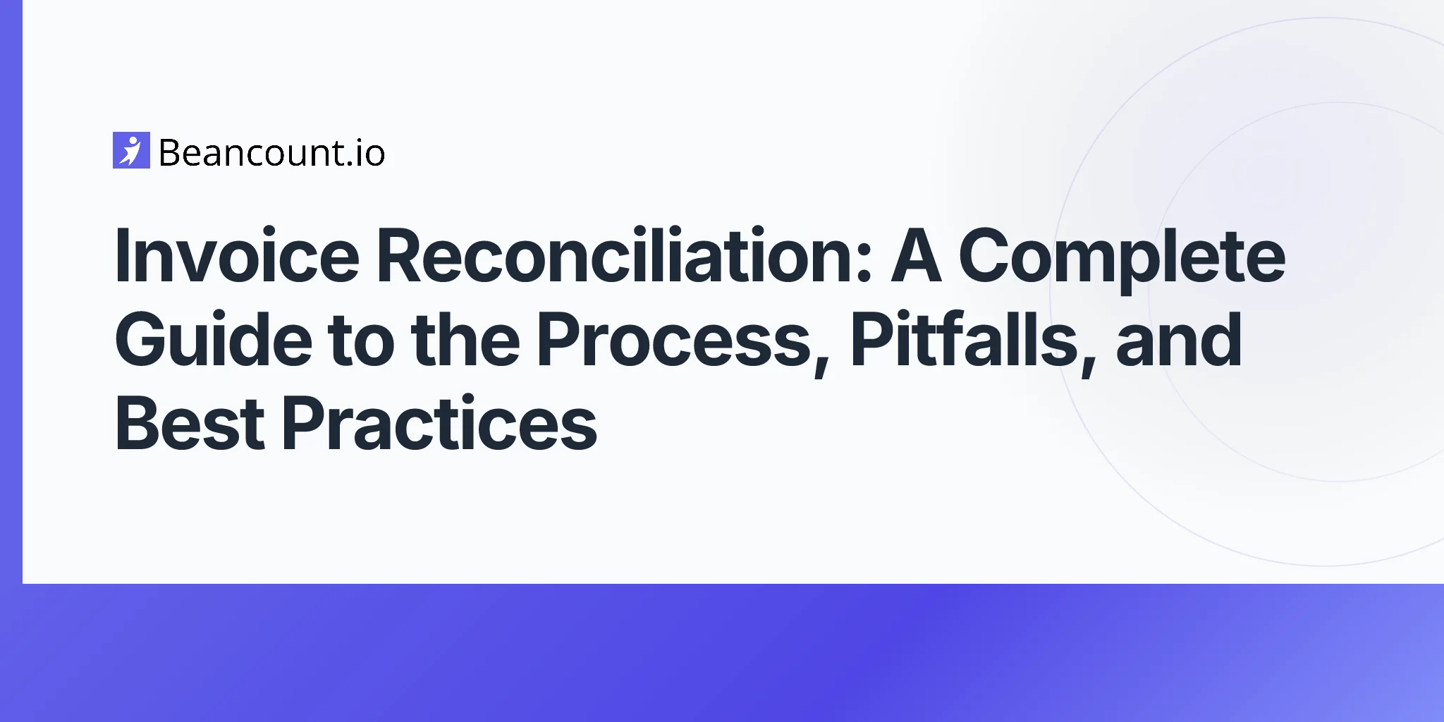 2026-04-24-invoice-reconciliation-complete-guide-process-best-practices