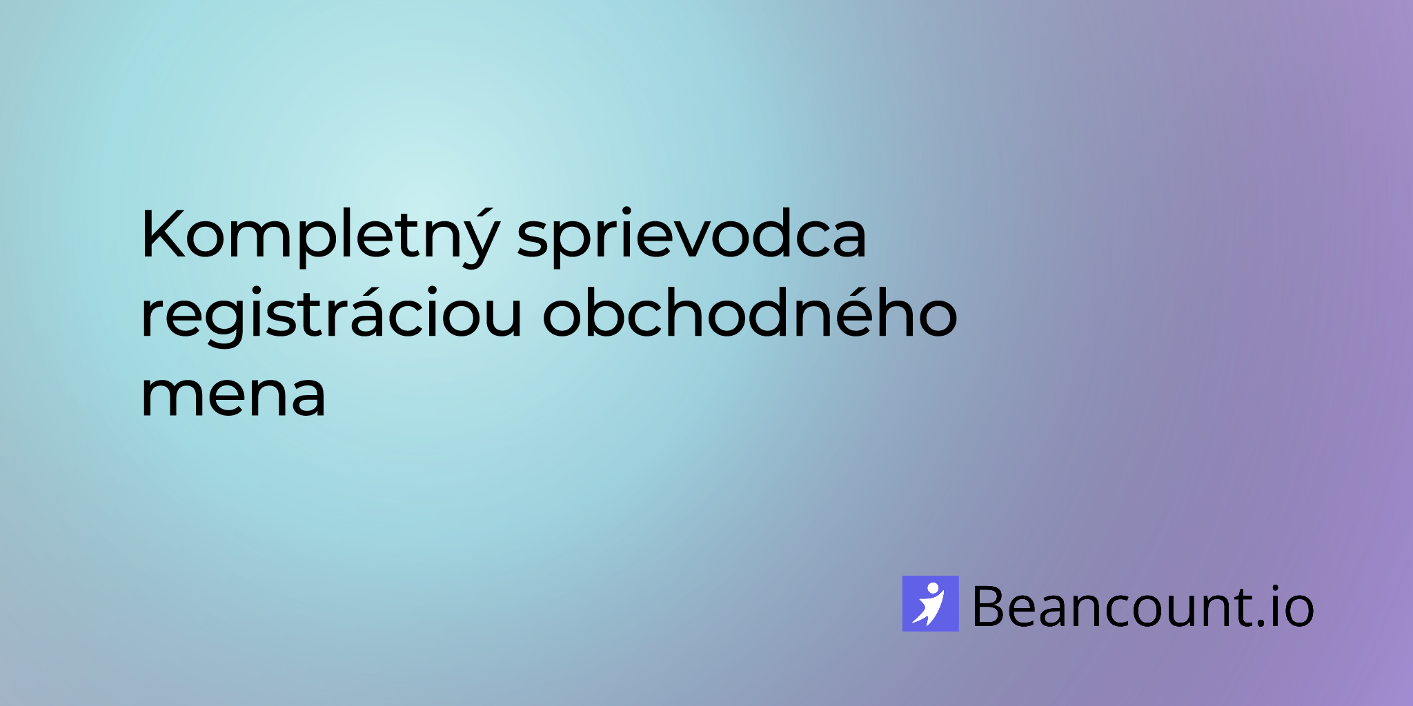 Kompletný sprievodca registráciou obchodného mena