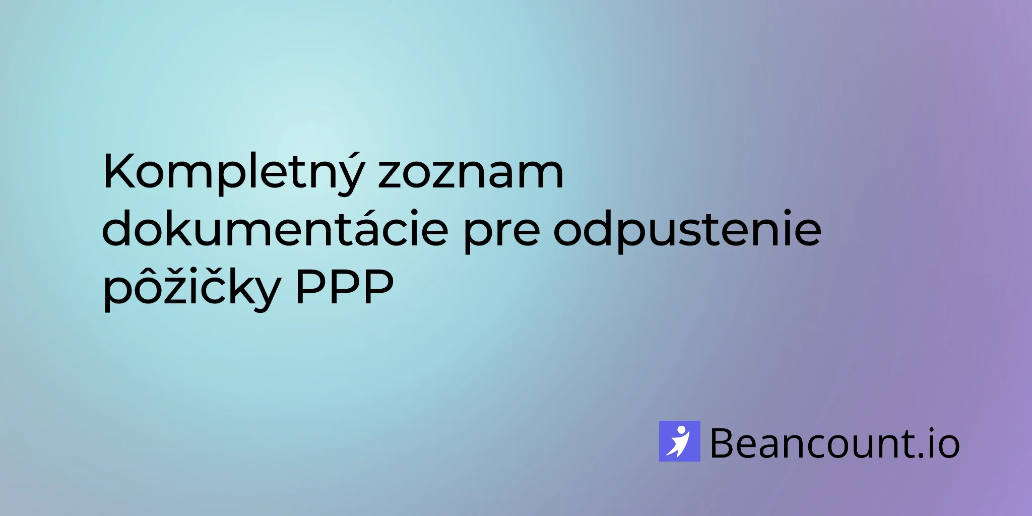 2026-02-09-documents-required-ppp-loan-forgiveness-checklist