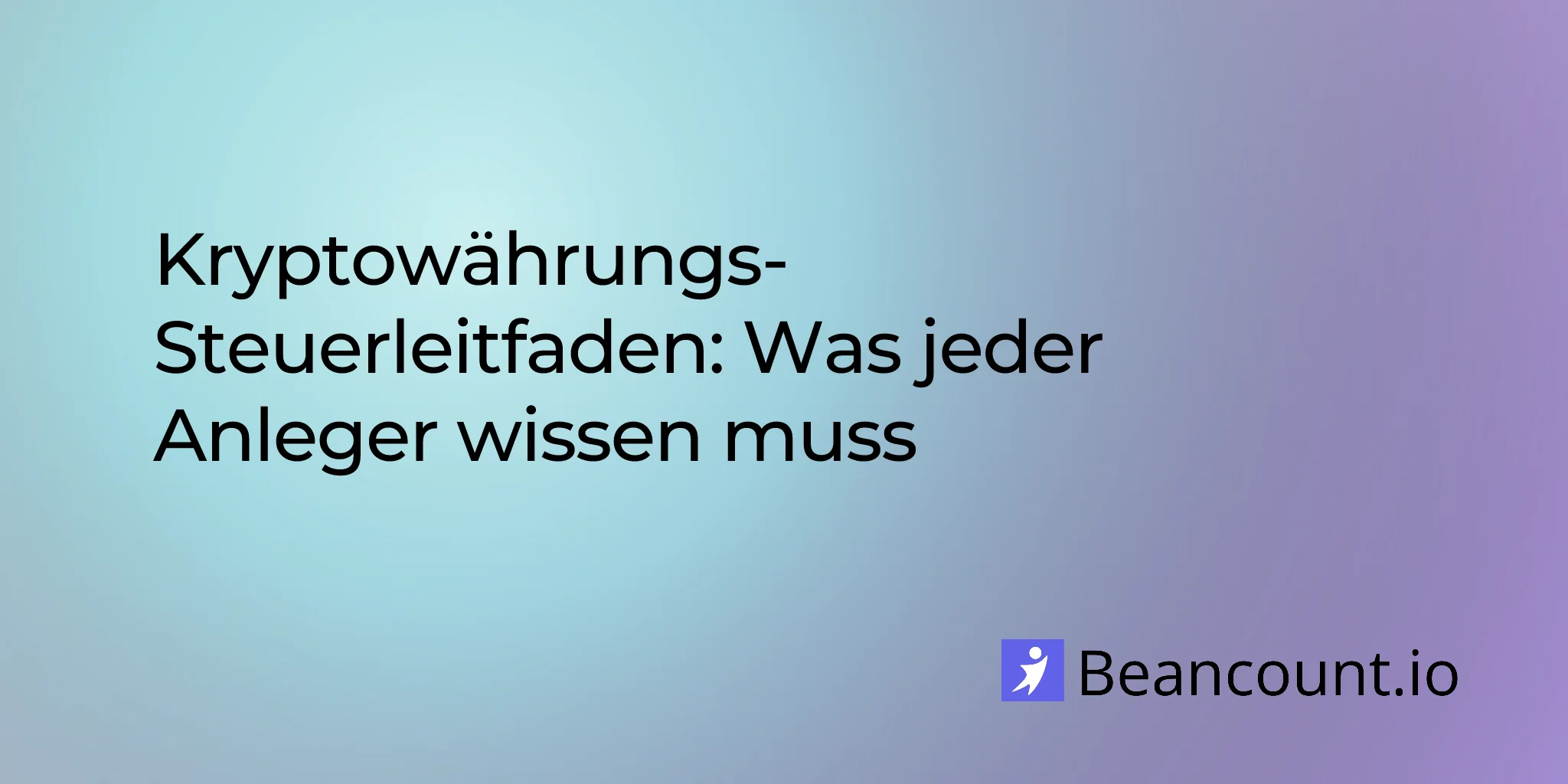 Kryptowährungs-Steuerleitfaden: Was jeder Anleger wissen muss