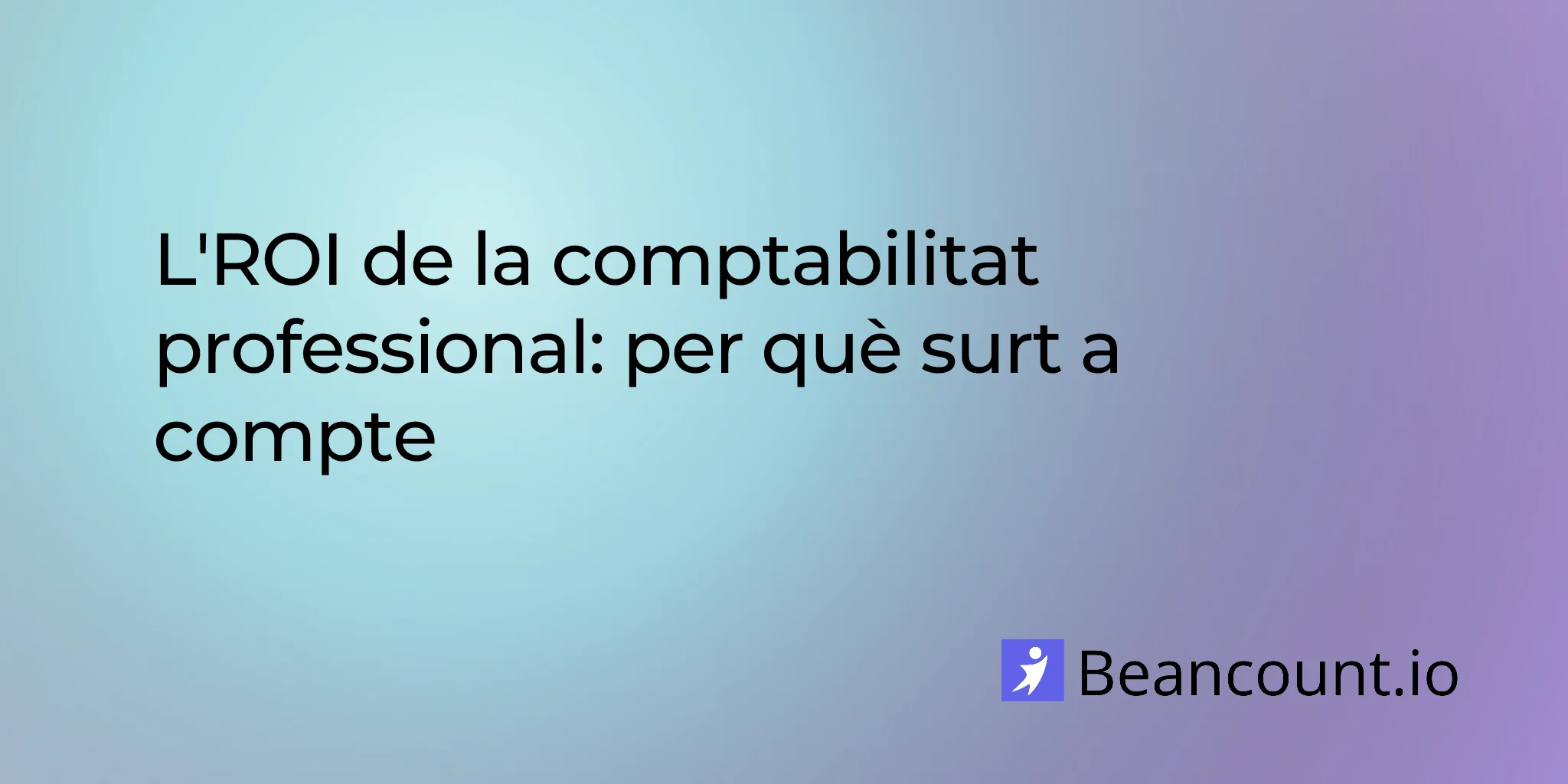 2026-03-16-roi-de-la-comptabilitat-professional-per-que-es-paga-sola