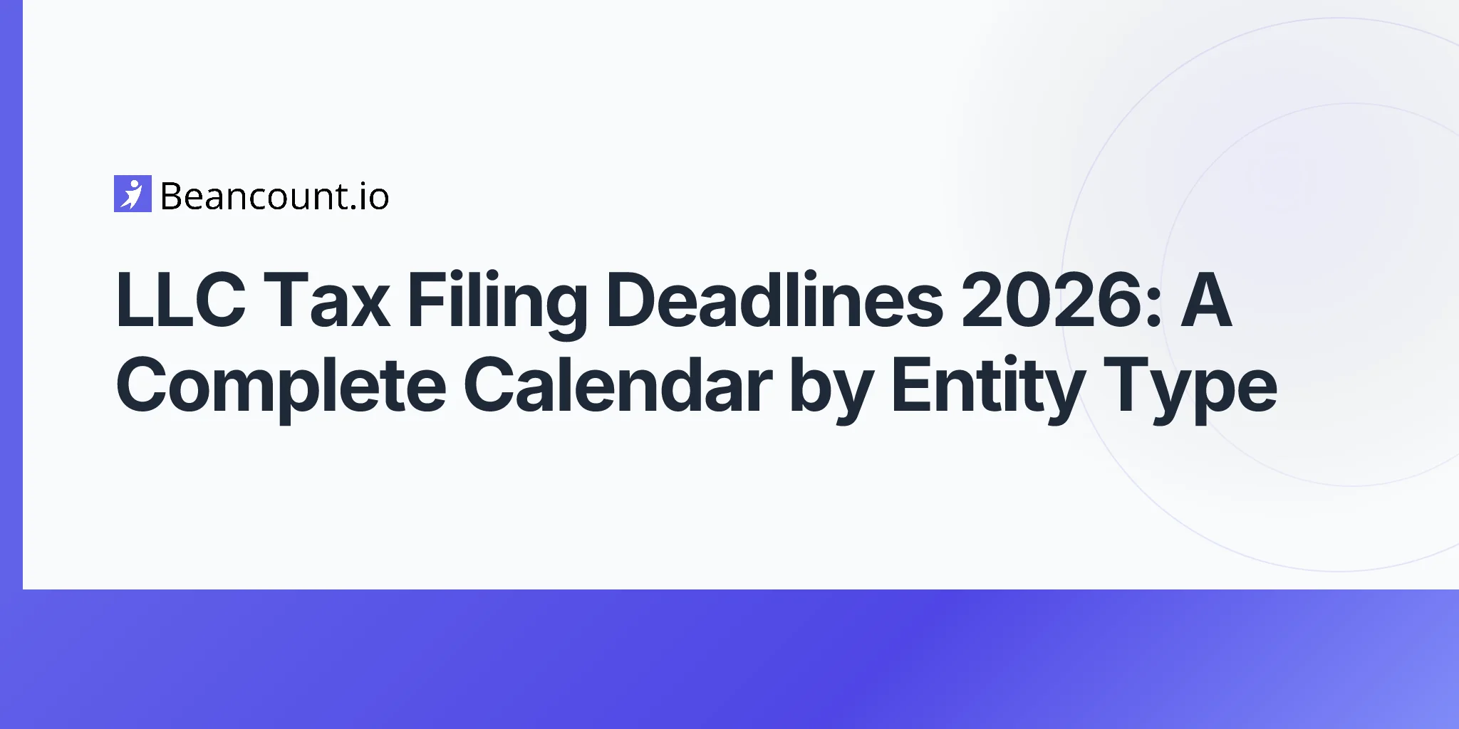 2026-04-25-llc-tax-filing-deadlines-2026-complete-calendar-entity-type
