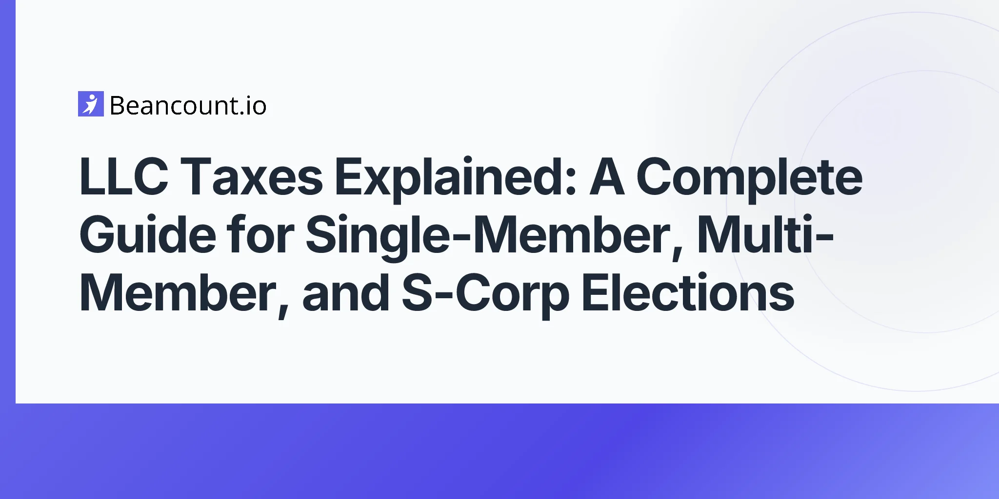 2026-04-26-llc-taxes-complete-guide-single-member-multi-member-s-corp-election