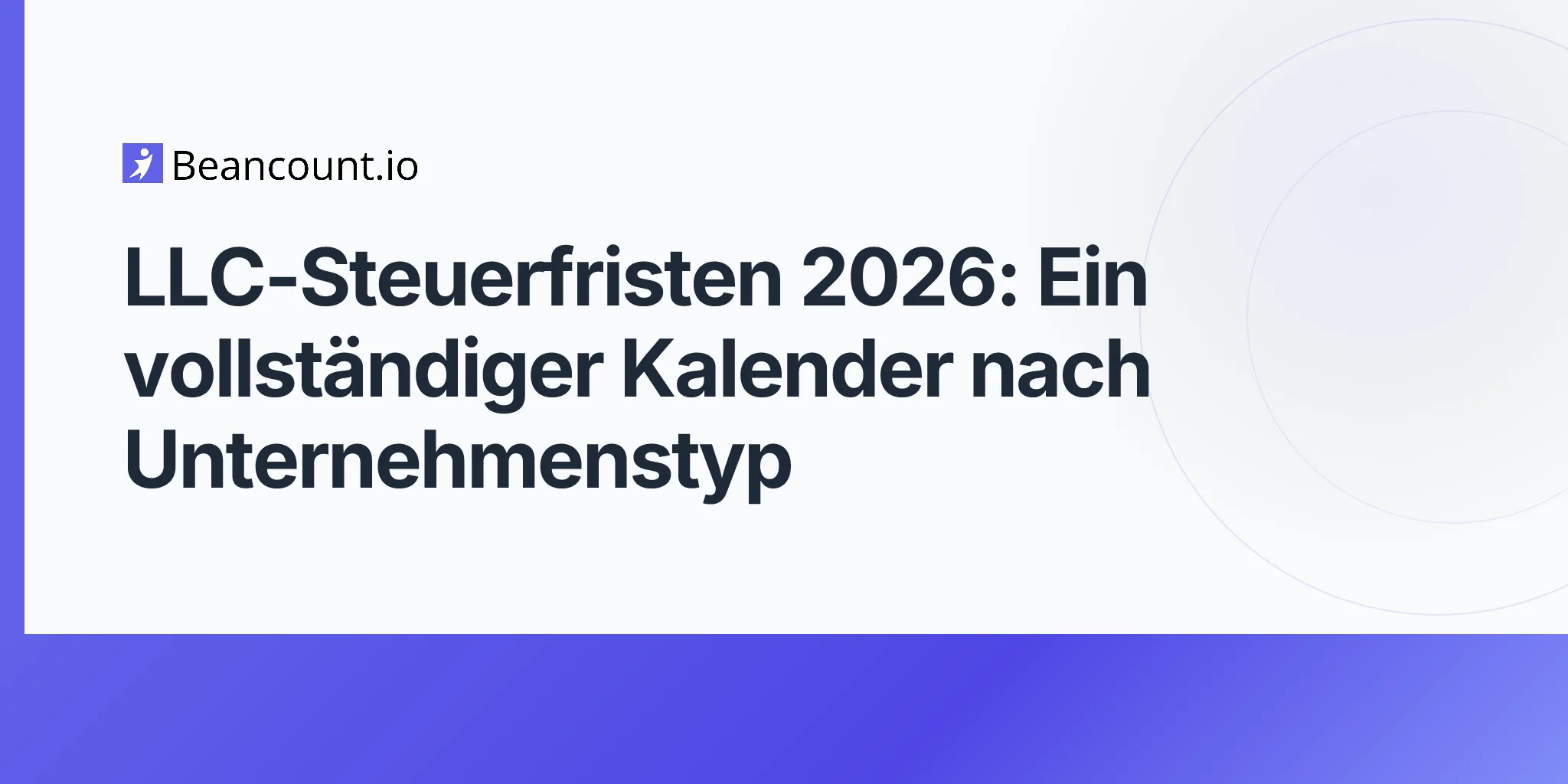 LLC-Steuerfristen 2026: Ein vollständiger Kalender nach Unternehmenstyp