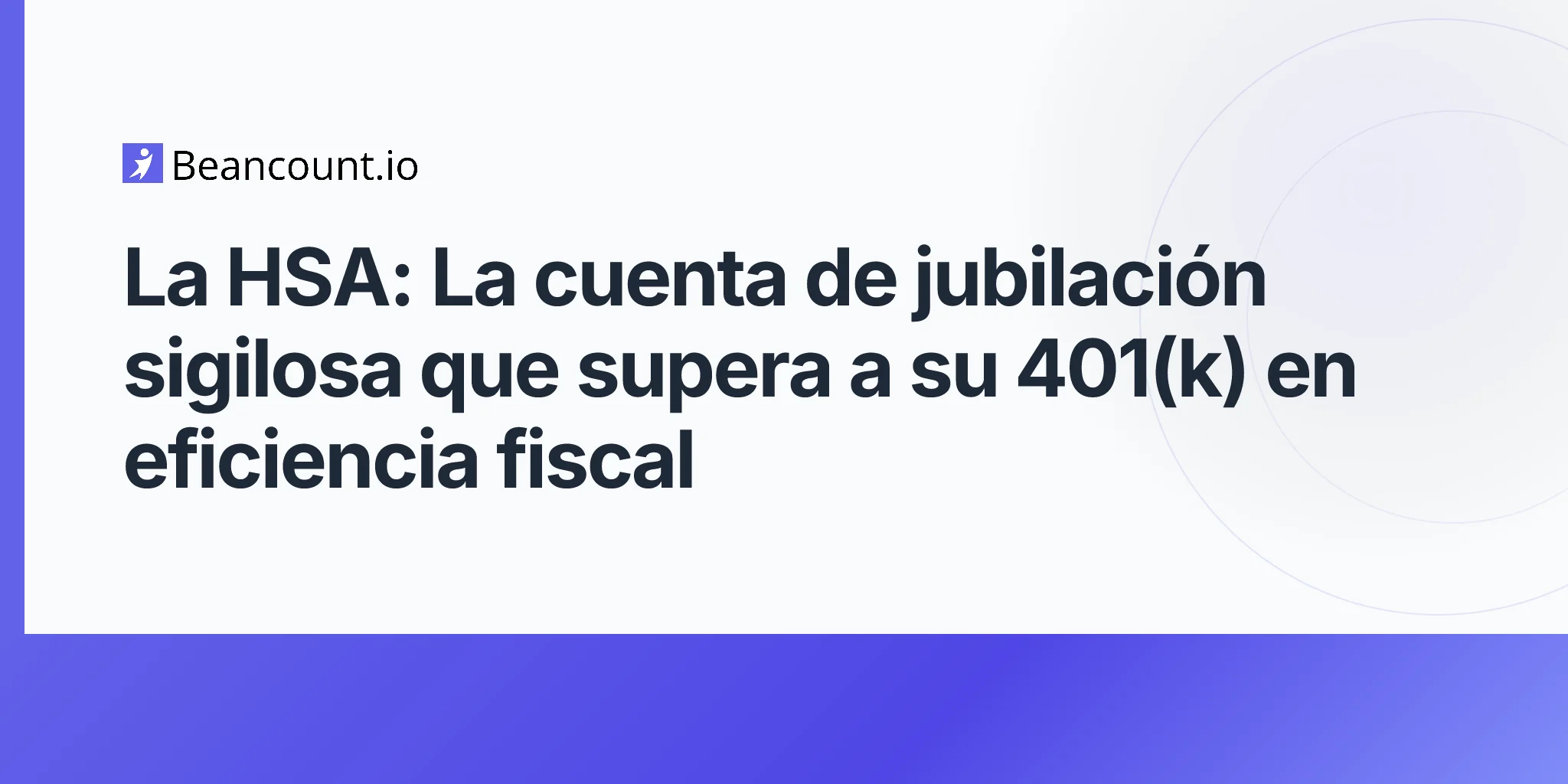 2026-05-08-hsa-triple-ventaja-fiscal-vehiculo-jubilacion-sigiloso-guia-estrategia-caja-zapatos