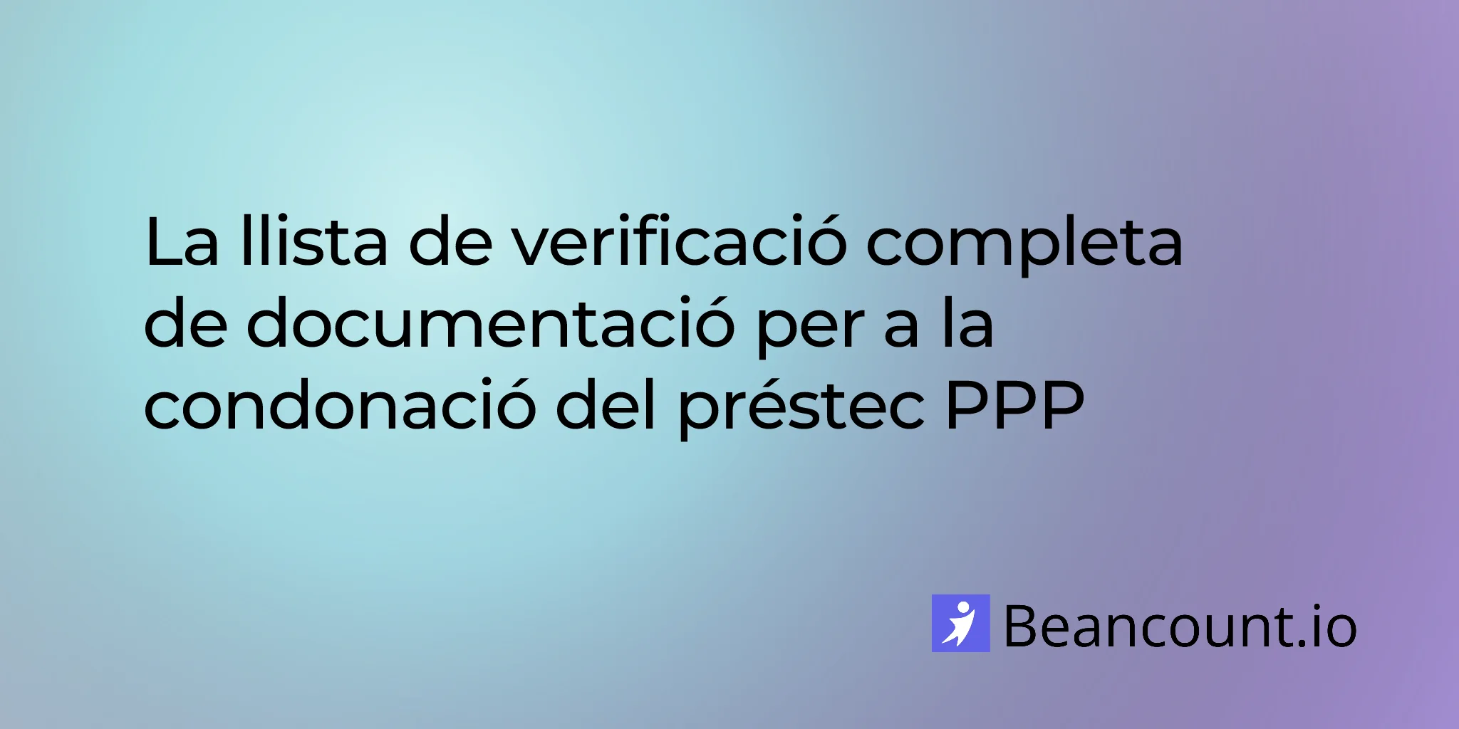 2026-02-09-documents-required-ppp-loan-forgiveness-checklist