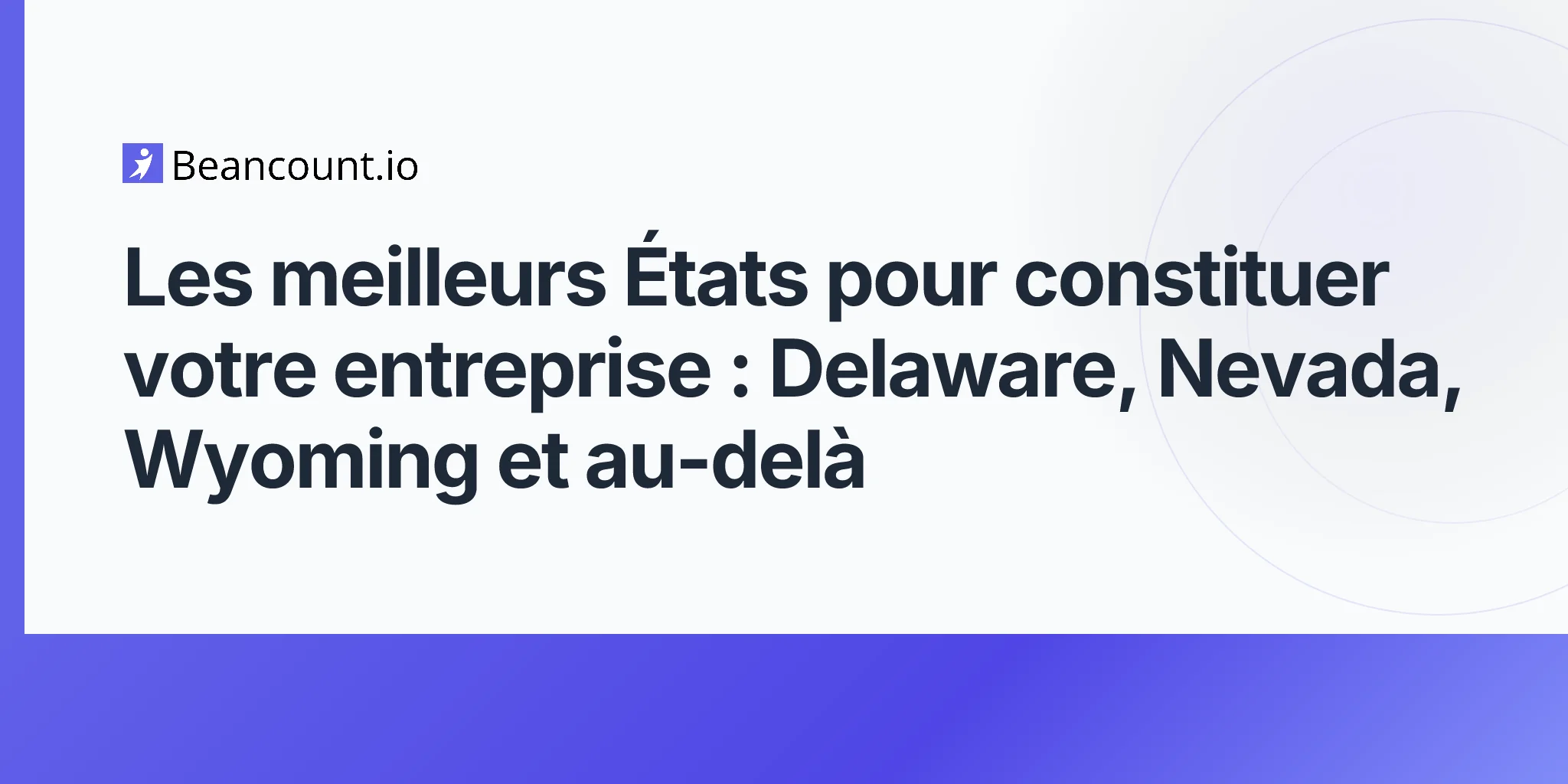 2026-04-16-meilleurs-etats-pour-constituer-votre-entreprise