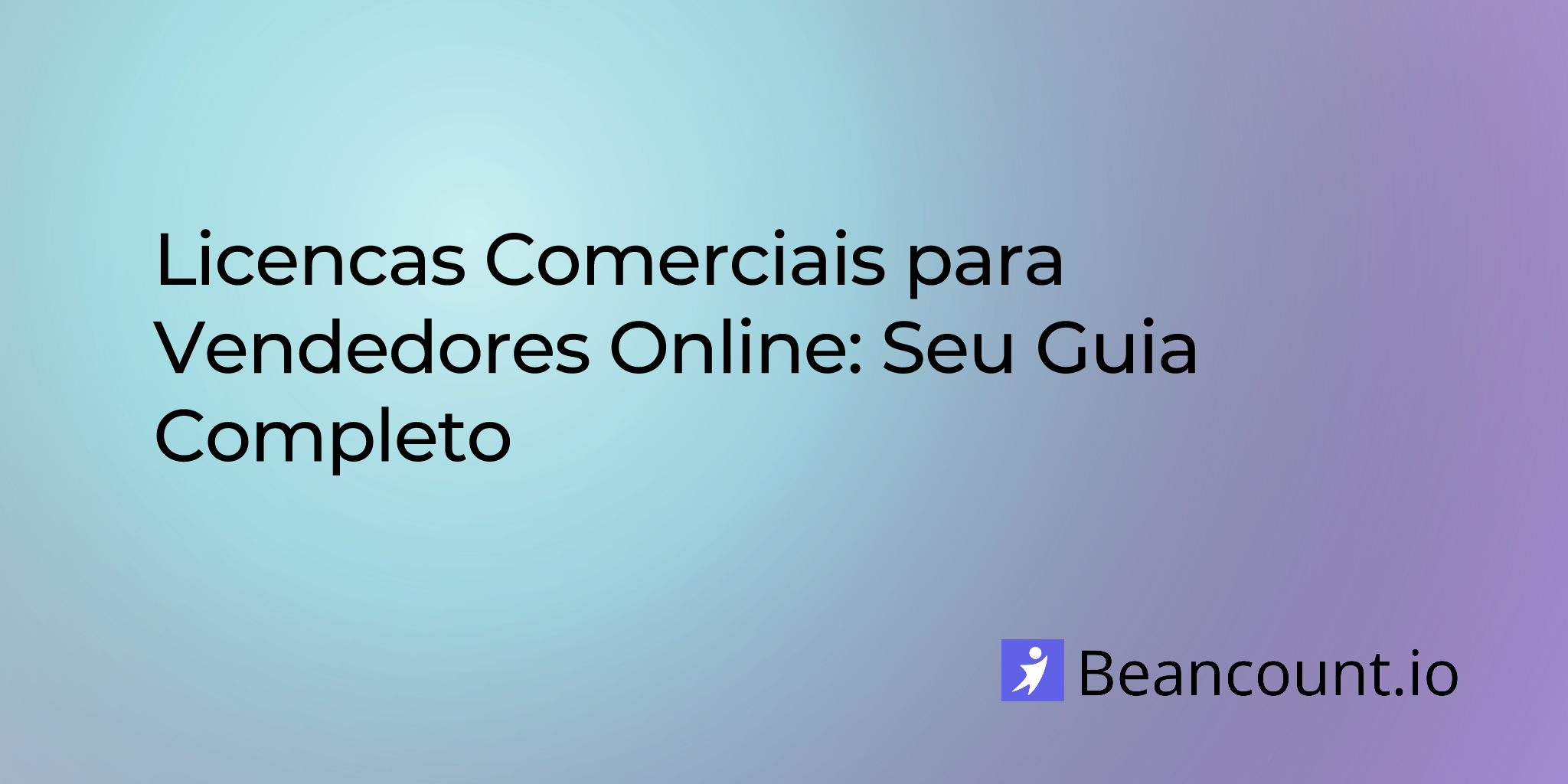 Licenças Comerciais para Vendedores Online: Seu Guia Completo
