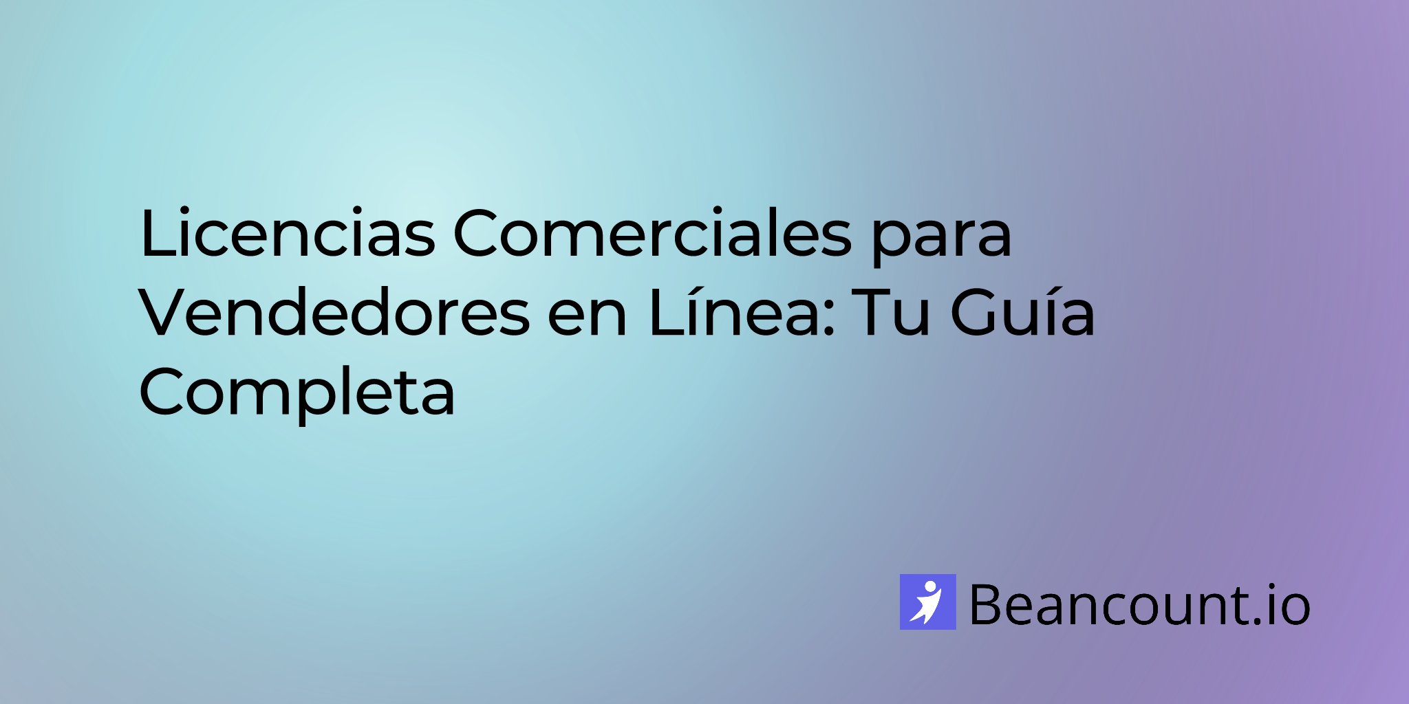 Licencias Comerciales para Vendedores en Línea: Tu Guía Completa