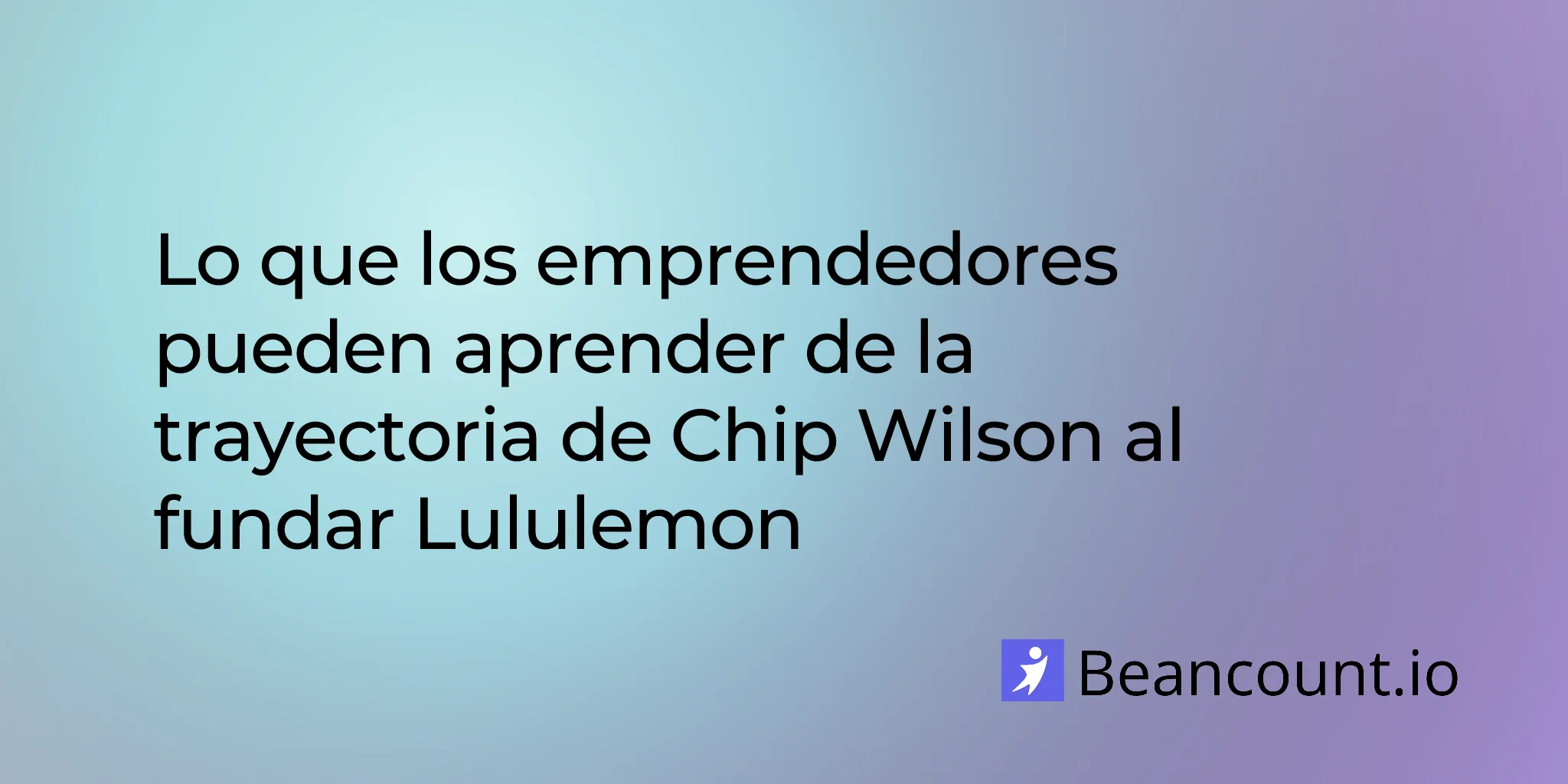 2026-01-23-chip-wilson-lululemon-founder-entrepreneur-lessons