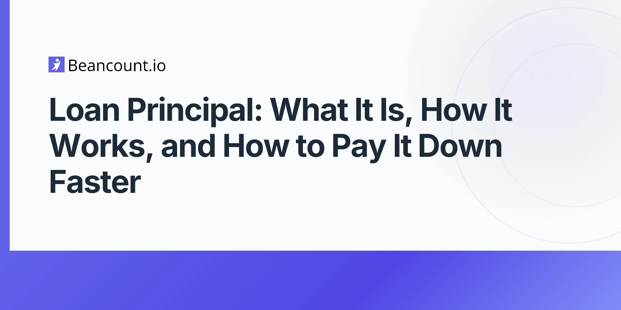 2026-04-15-loan-principal-what-it-is-how-it-works-and-how-to-pay-it-down-faster