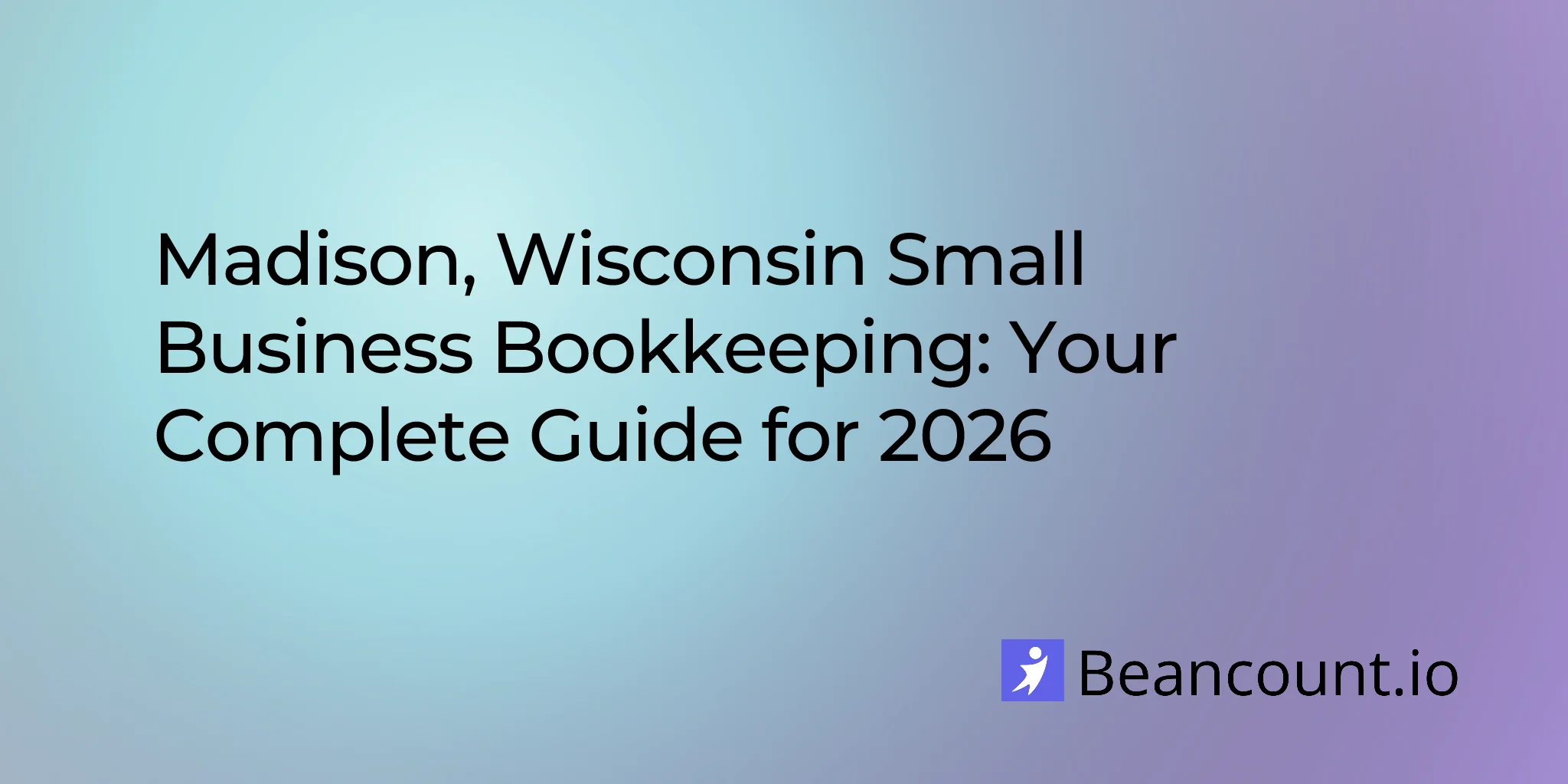 2026-03-07-madison-wisconsin-small-business-bookkeeping-guide