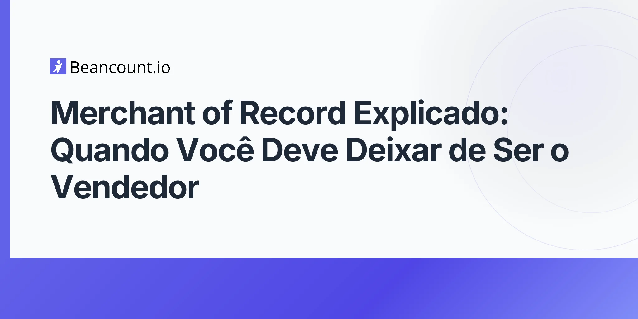 2026-04-23-merchant-of-record-explained-saas-payments-guide