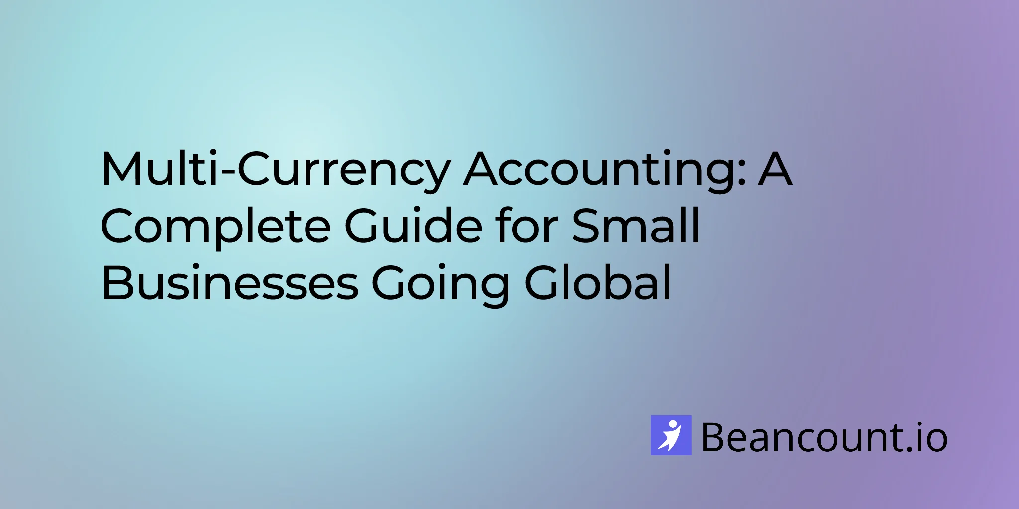 2026-03-19-multi-currency-accounting-guide-small-business-international