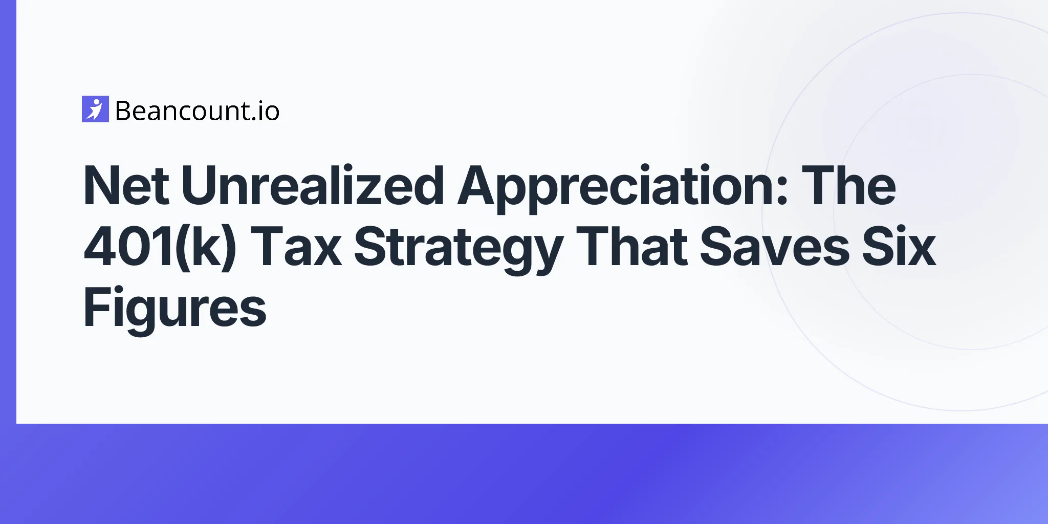 2026-05-07-net-unrealized-appreciation-nua-401k-employer-stock-long-term-capital-gains-strategy-guide
