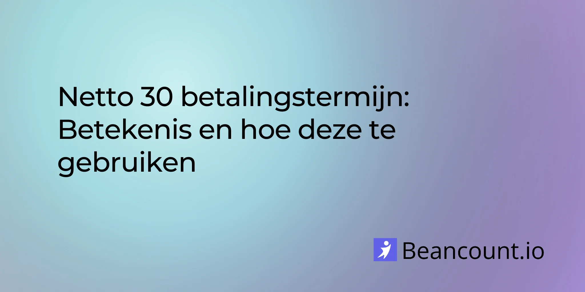 Net 30-betalingstermijnen: Wat ze betekenen en hoe u ze gebruikt
