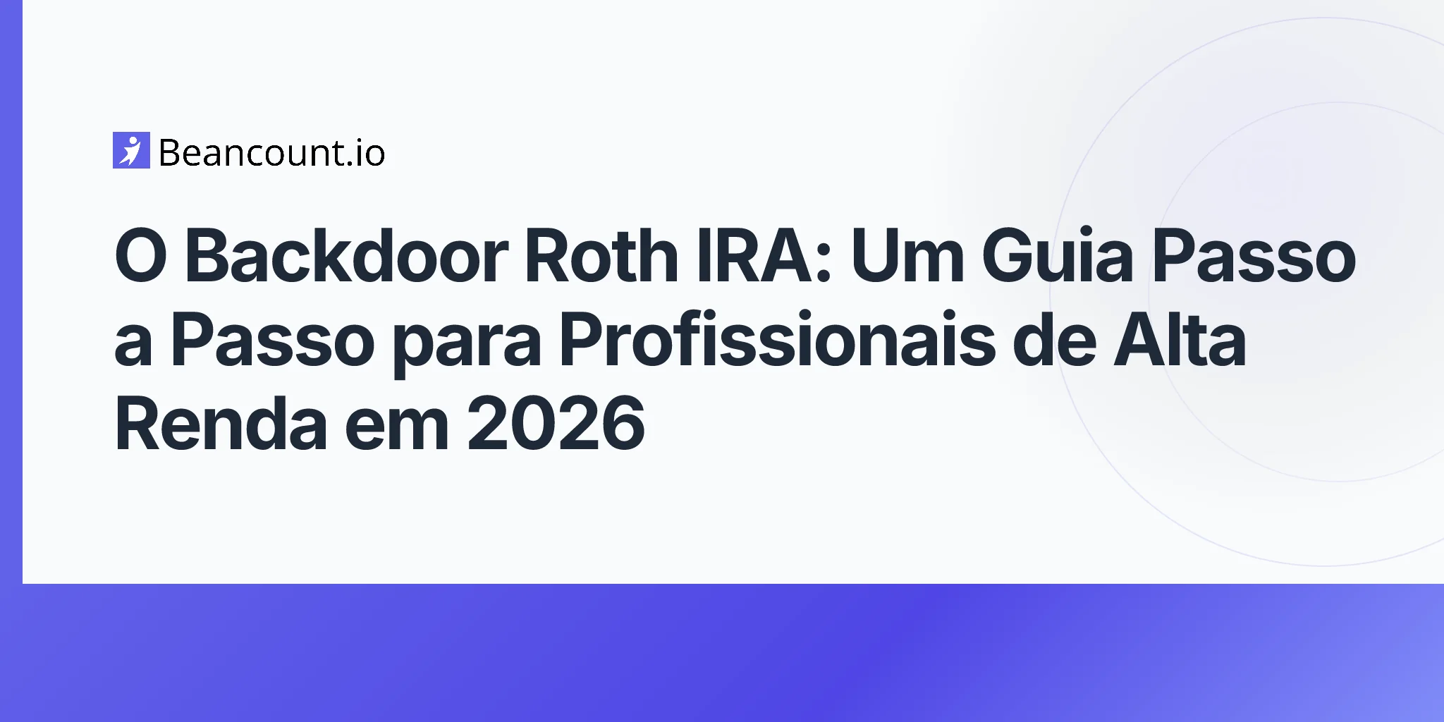 2026-05-02-backdoor-roth-ira-high-earner-retirement-strategy-guide