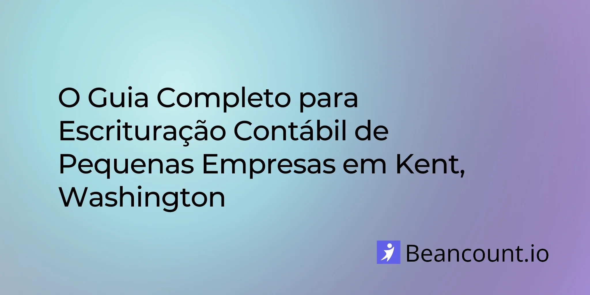 2026-03-06-kent-washington-small-business-bookkeeping-guide