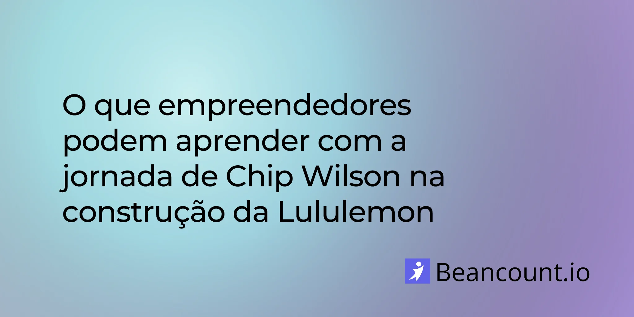 2026-01-23-chip-wilson-lululemon-founder-entrepreneur-lessons