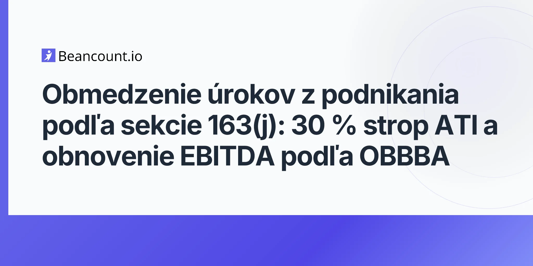 2026-05-07-section-163j-business-interest-limitation-30-percent-ati-cap-obbba-ebitda-restoration-guide