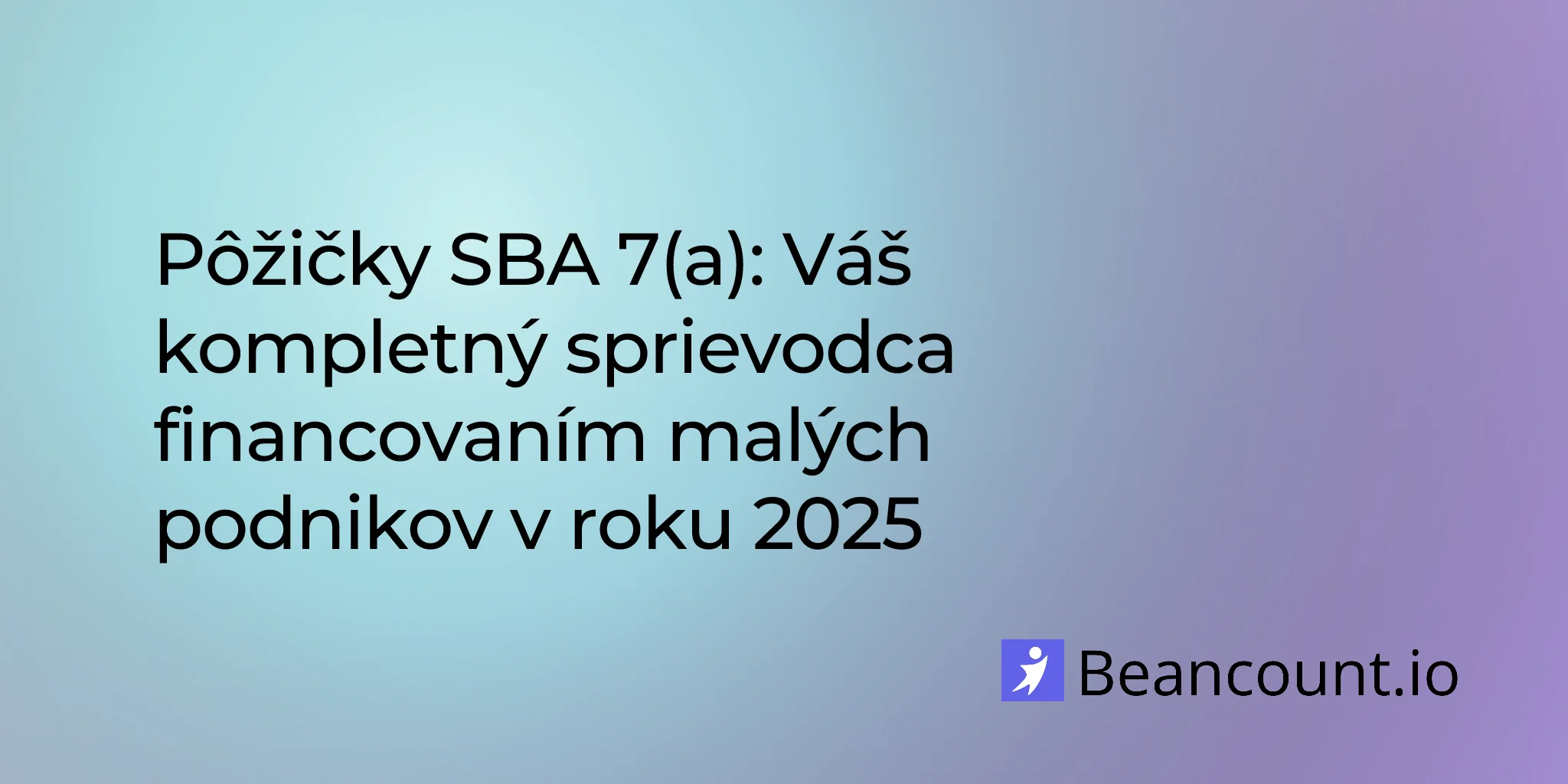 2026-01-20-sba-7a-loans-complete-guide