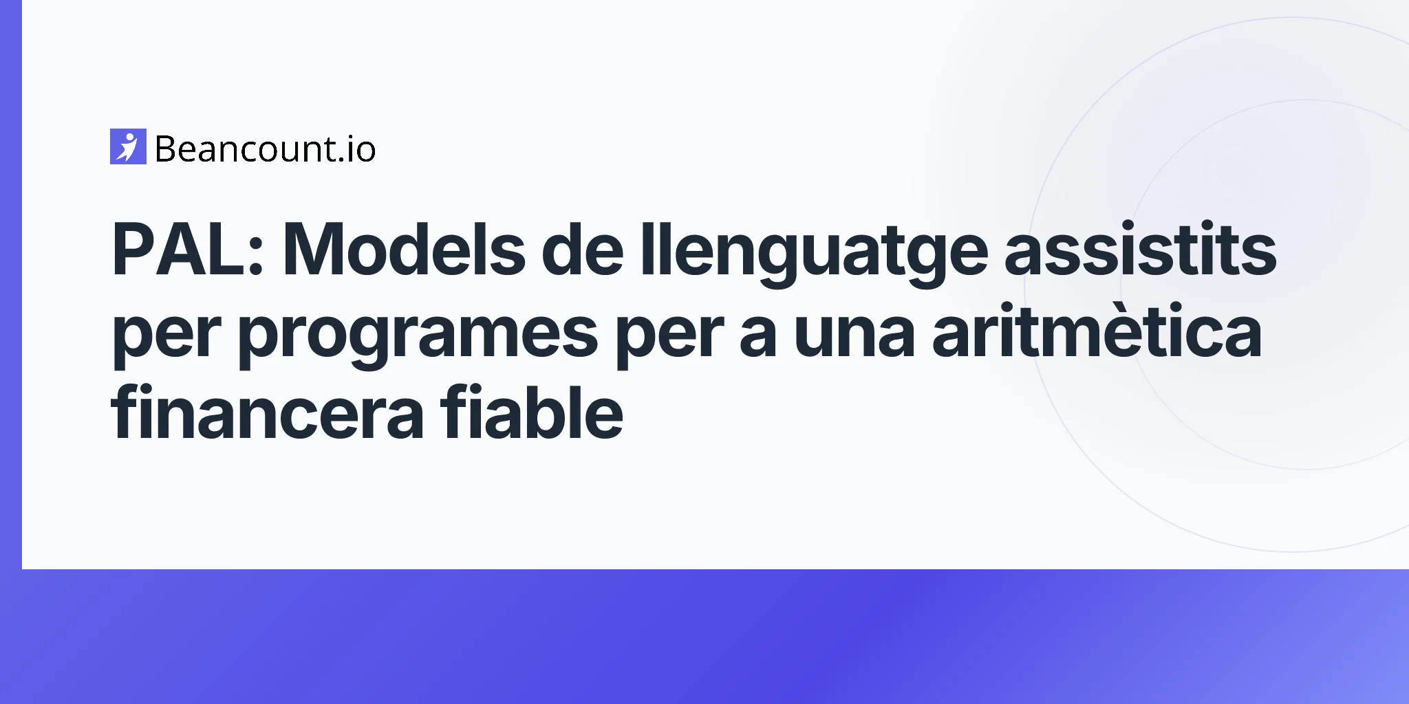 PAL: Models de llenguatge assistits per programes per a una aritmètica financera fiable