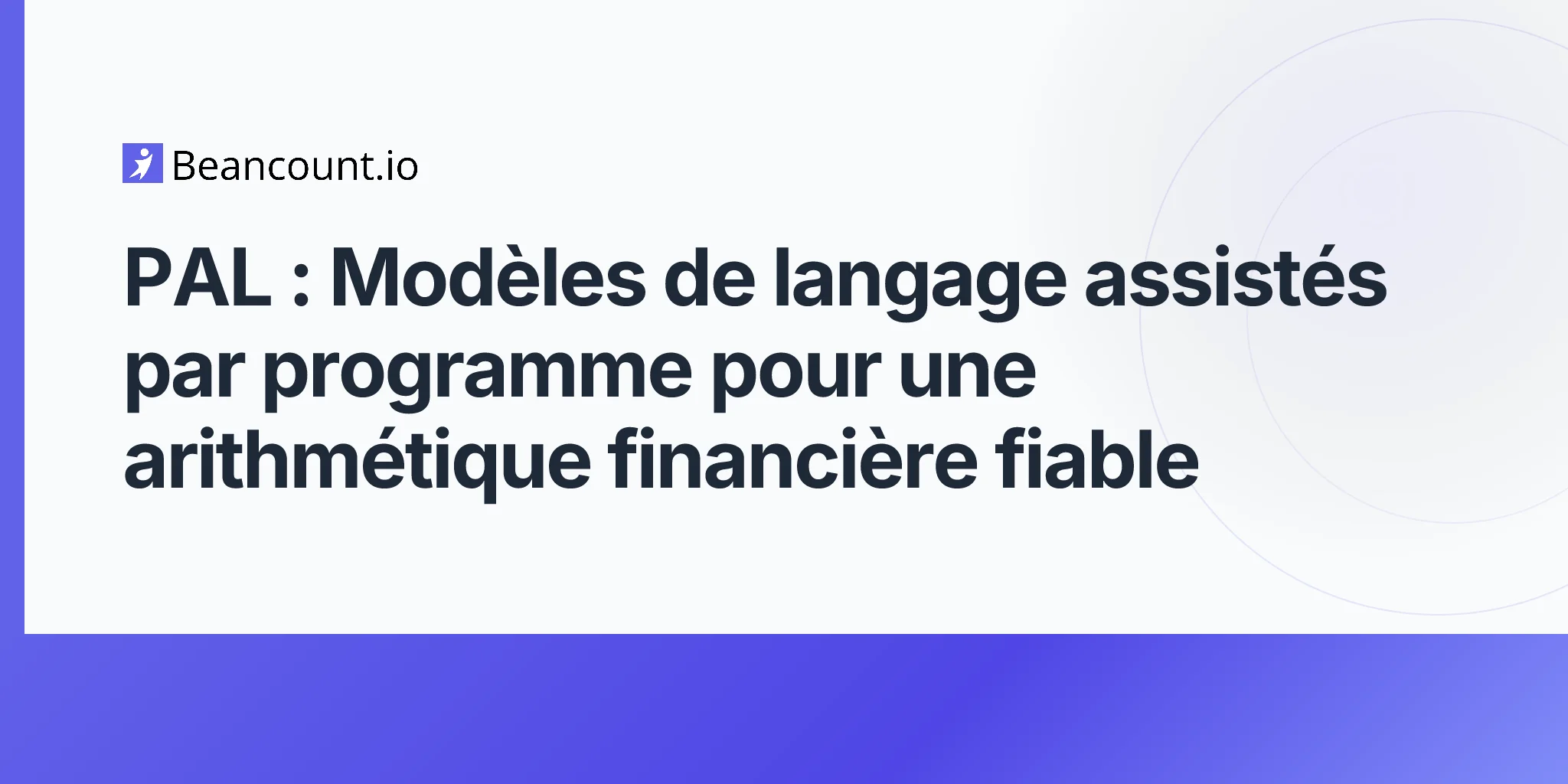 PAL : Modèles de langage assistés par programme pour une arithmétique financière fiable
