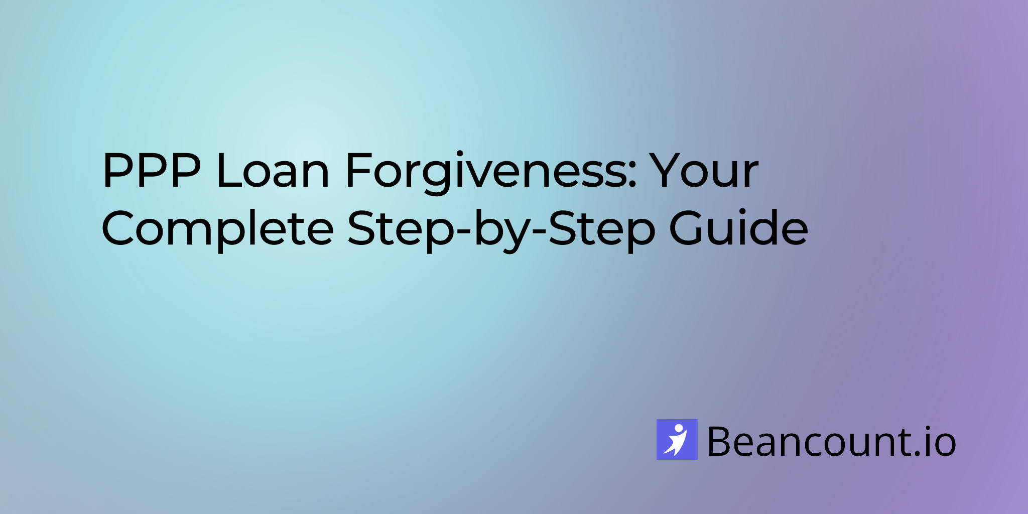 2025-11-02-ppp-loan-forgiveness-your-complete-step-by-step-guide