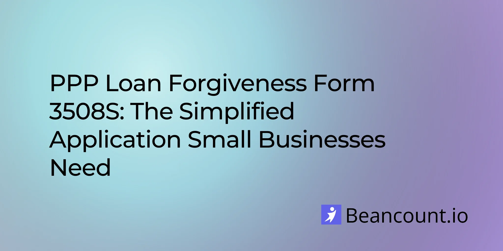 2026-02-16-ppp-loan-forgiveness-form-3508s-complete-guide