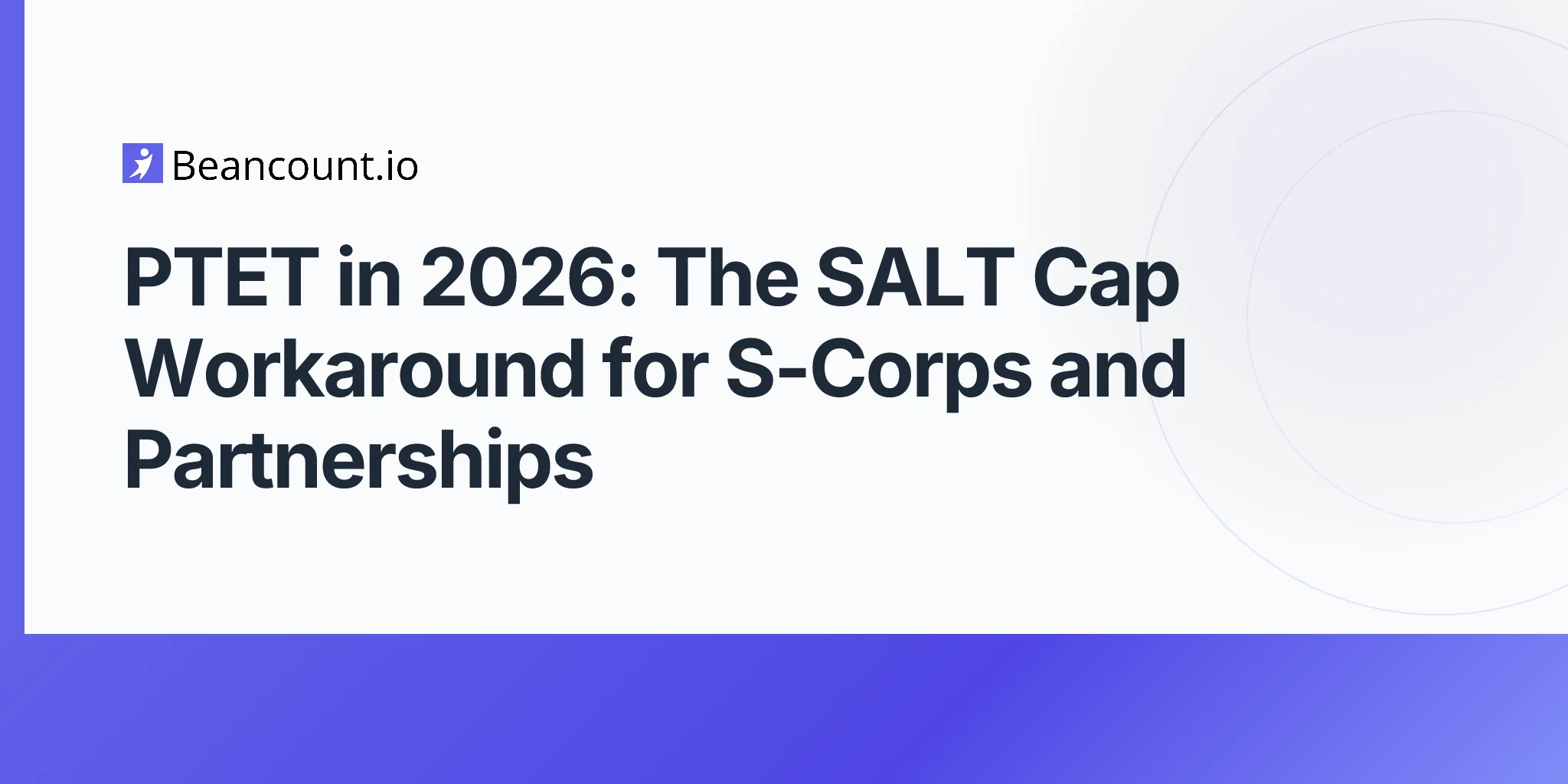 2026-05-07-ptet-pass-through-entity-tax-salt-cap-workaround-s-corp-partnership-guide