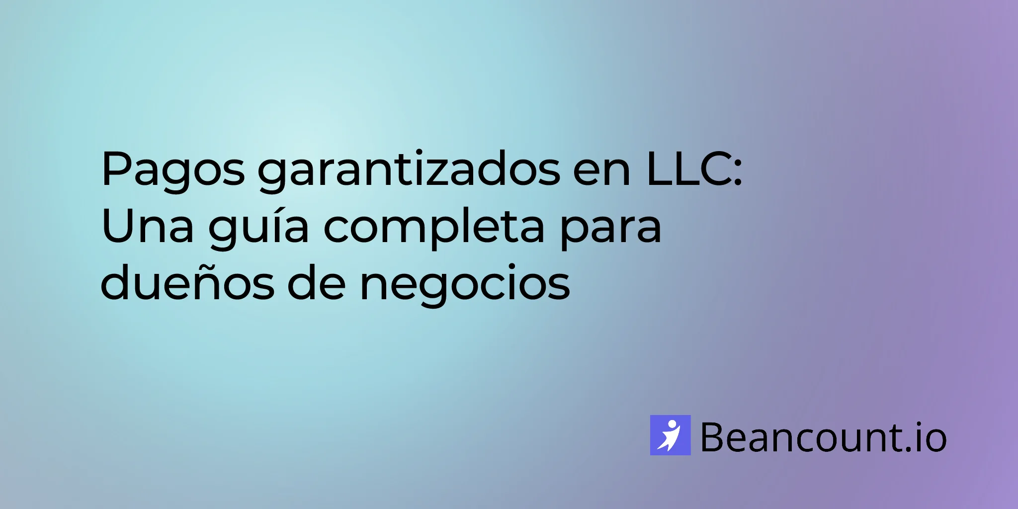 2026-01-18-guaranteed-payments-llc-complete-guide