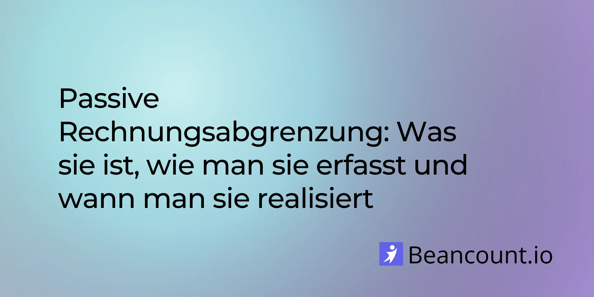 Passive Rechnungsabgrenzung: Was es ist, wie man sie verbucht und wann man sie realisiert