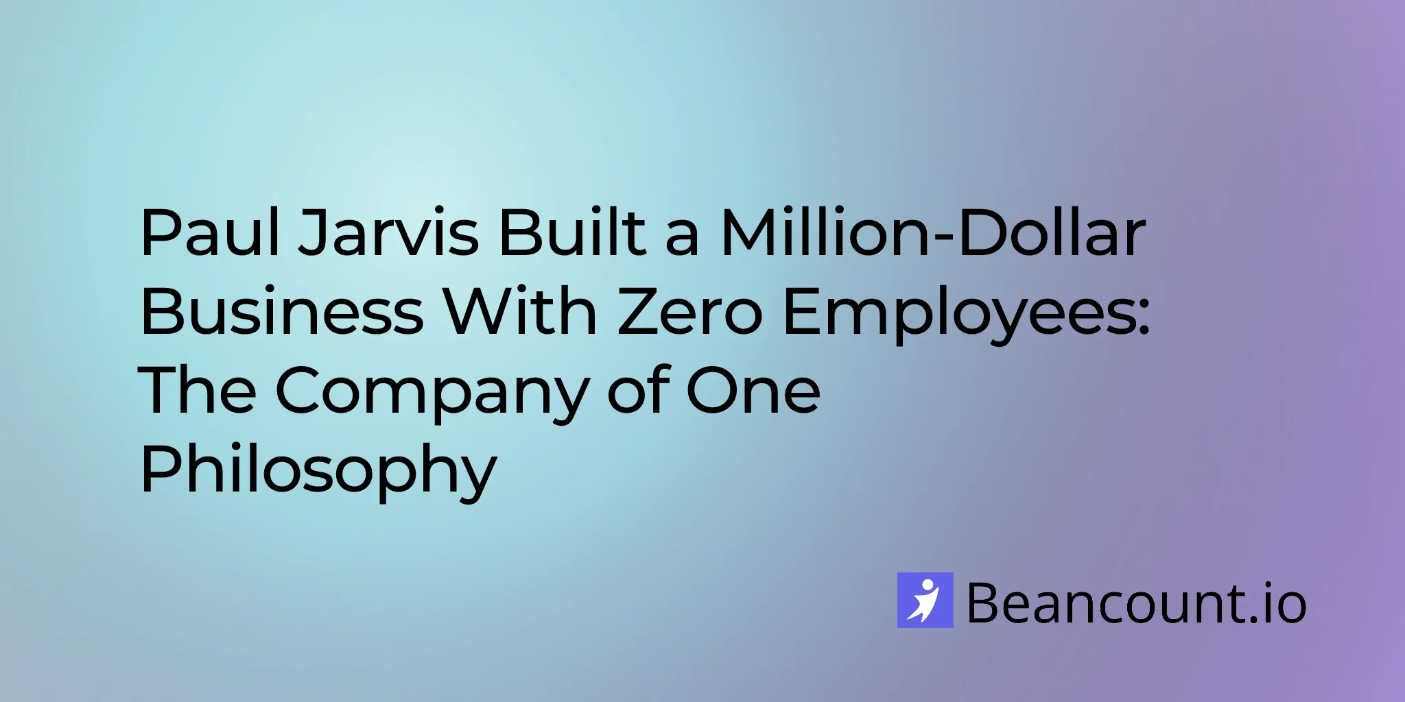 2026-01-24-paul-jarvis-company-of-one-staying-small-business-success