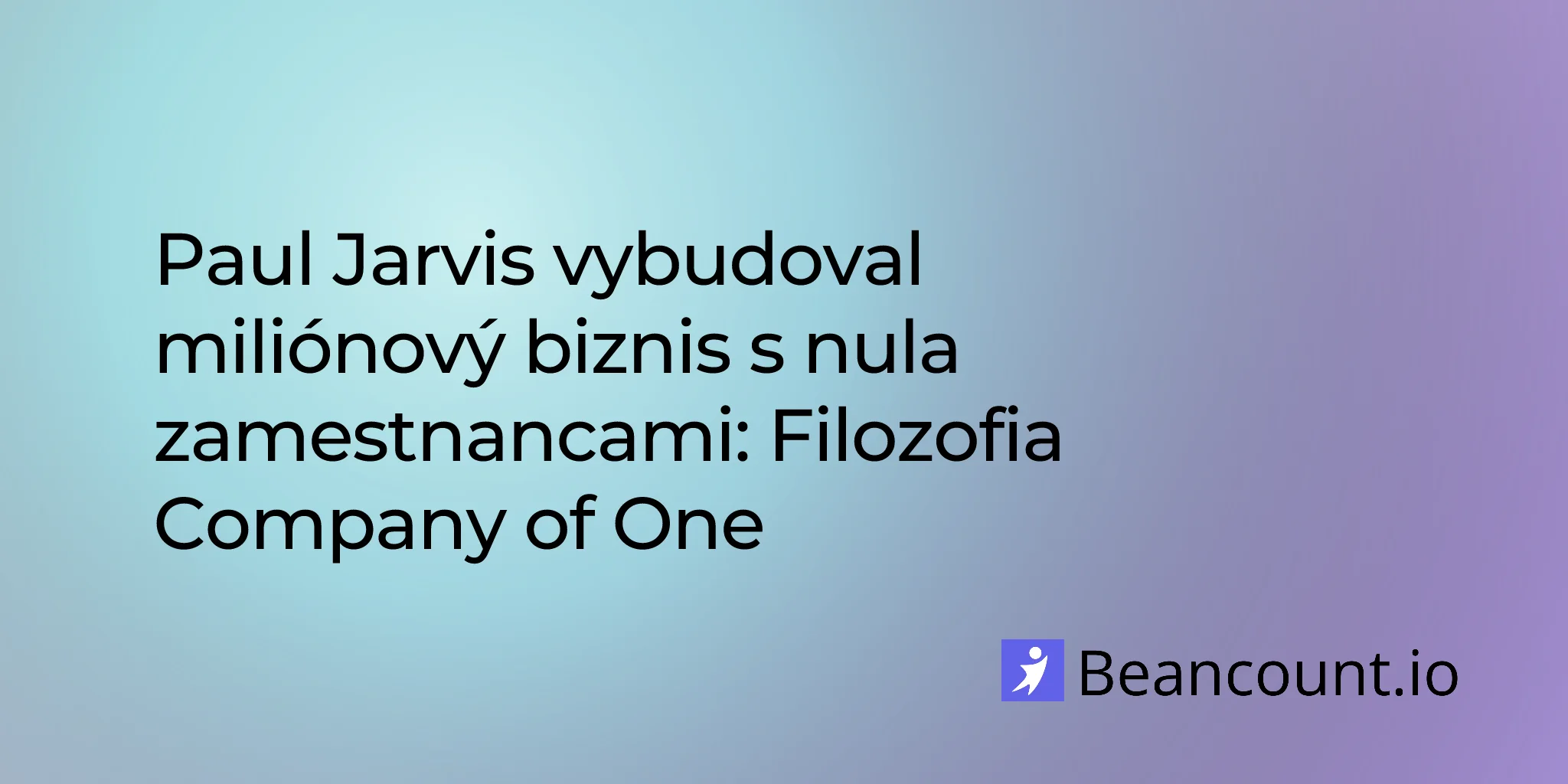 2026-01-24-paul-jarvis-company-of-one-staying-small-business-success