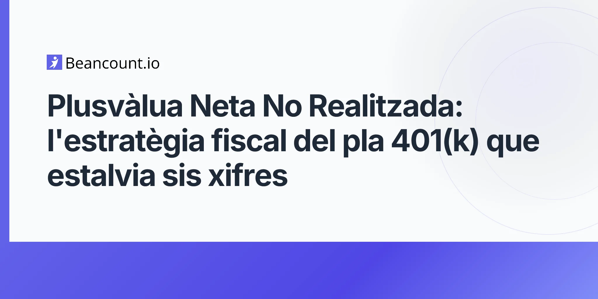 guia-de-l-estratègia-de-plusvàlua-neta-no-realitzada-nua-401k-accions-de-l-empresa-plusvàlues-a-llarg-termini-2026-05-07