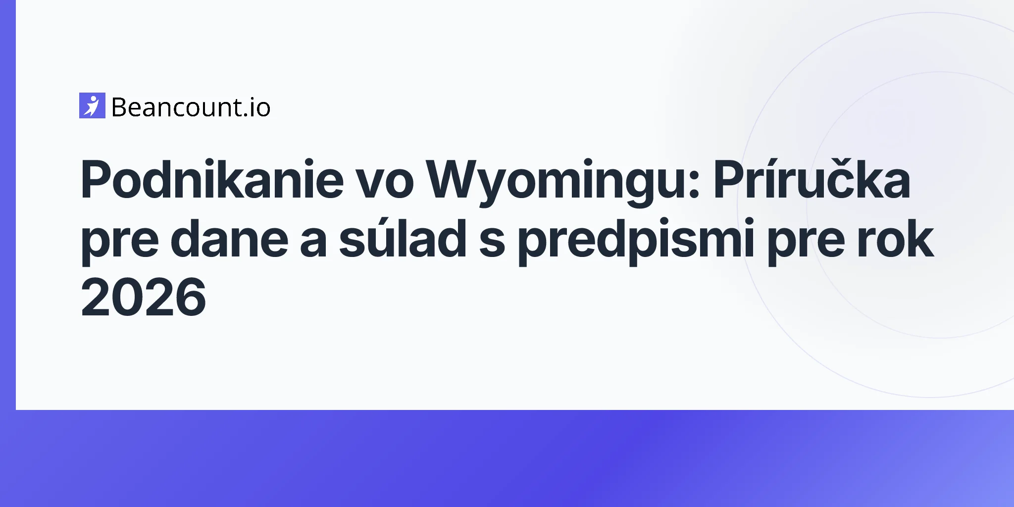 Podnikanie vo Wyomingu: Príručka pre dane a súlad s predpismi pre rok 2026