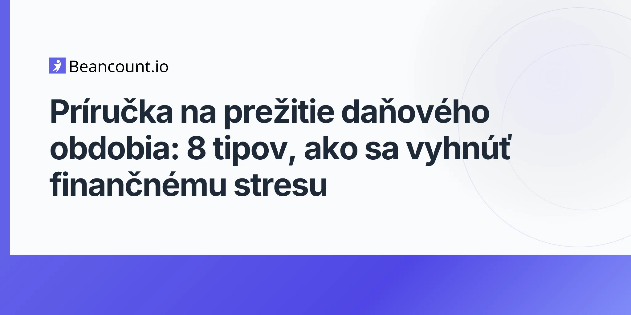 2026-04-17-sprievodca-prezitim-danovej-sezony-8-tipov-ako-sa-vyhnut-financnemu-stresu