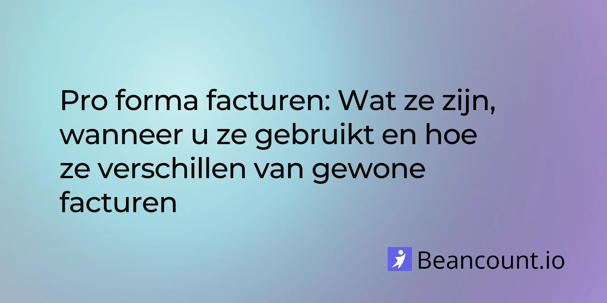 Proforma-facturen: Wat ze zijn, wanneer u ze gebruikt en hoe ze verschillen van gewone facturen