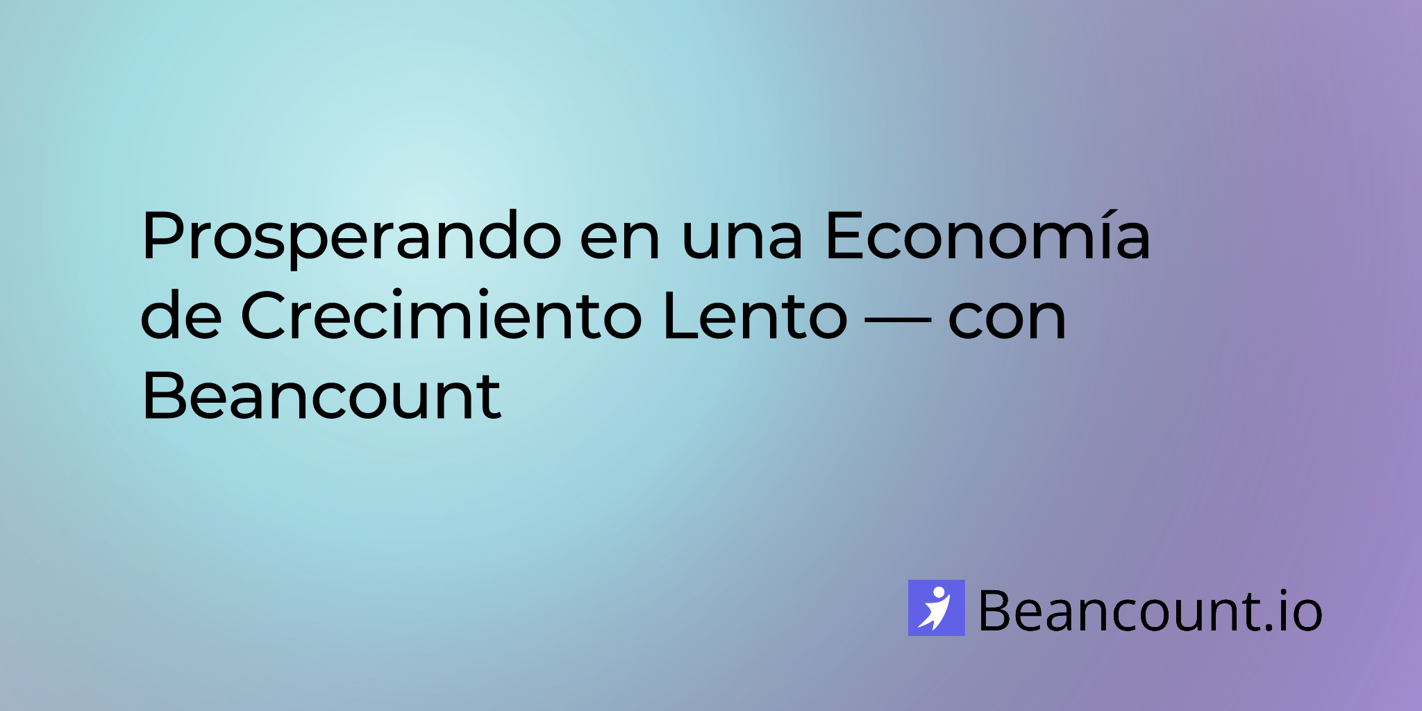 2025-07-05-thriving-in-a-slow-growth-economy-with-beancount