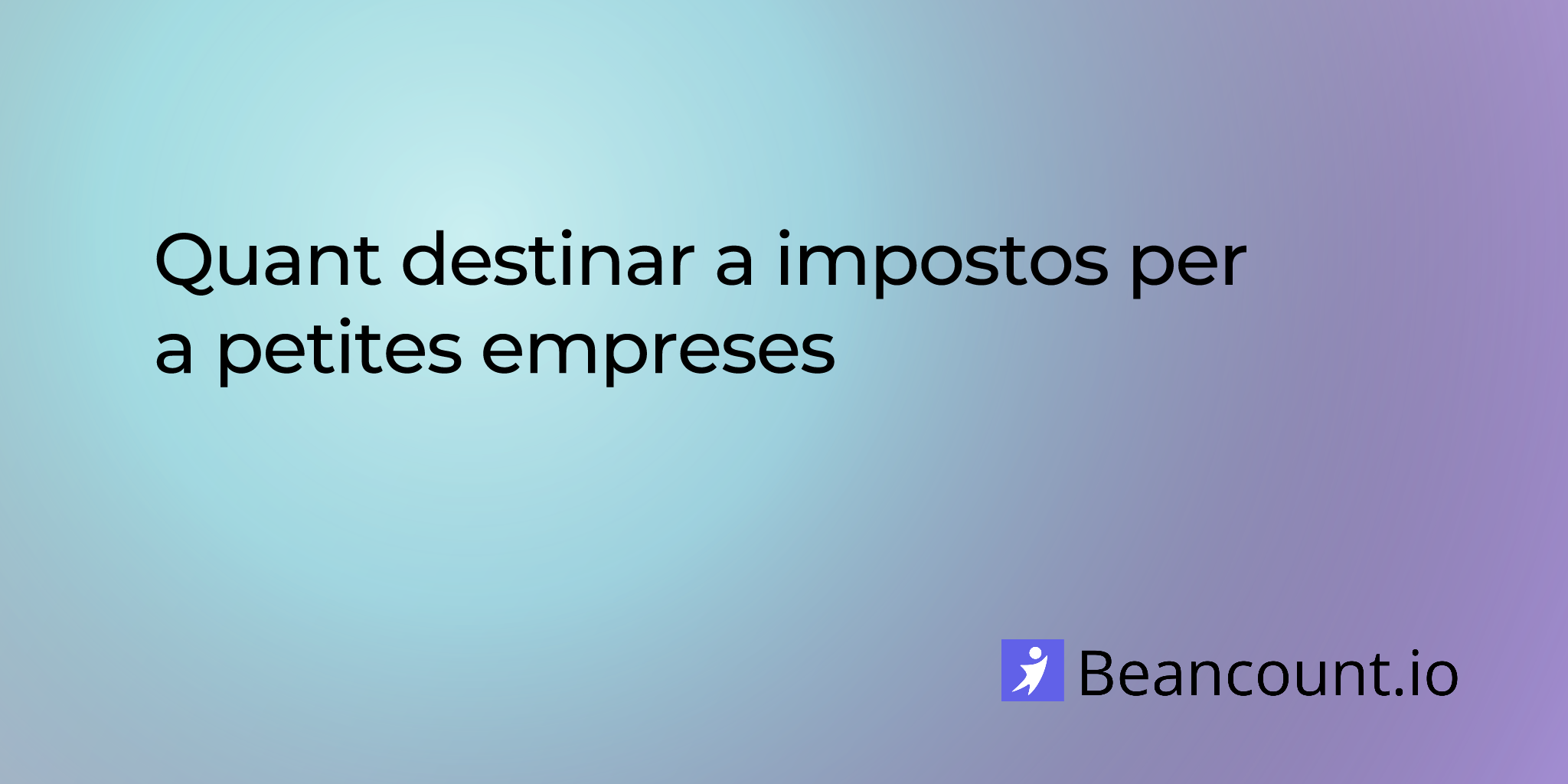 2025-07-20-quant-destinar-a-impostos-per-a-petites-empreses