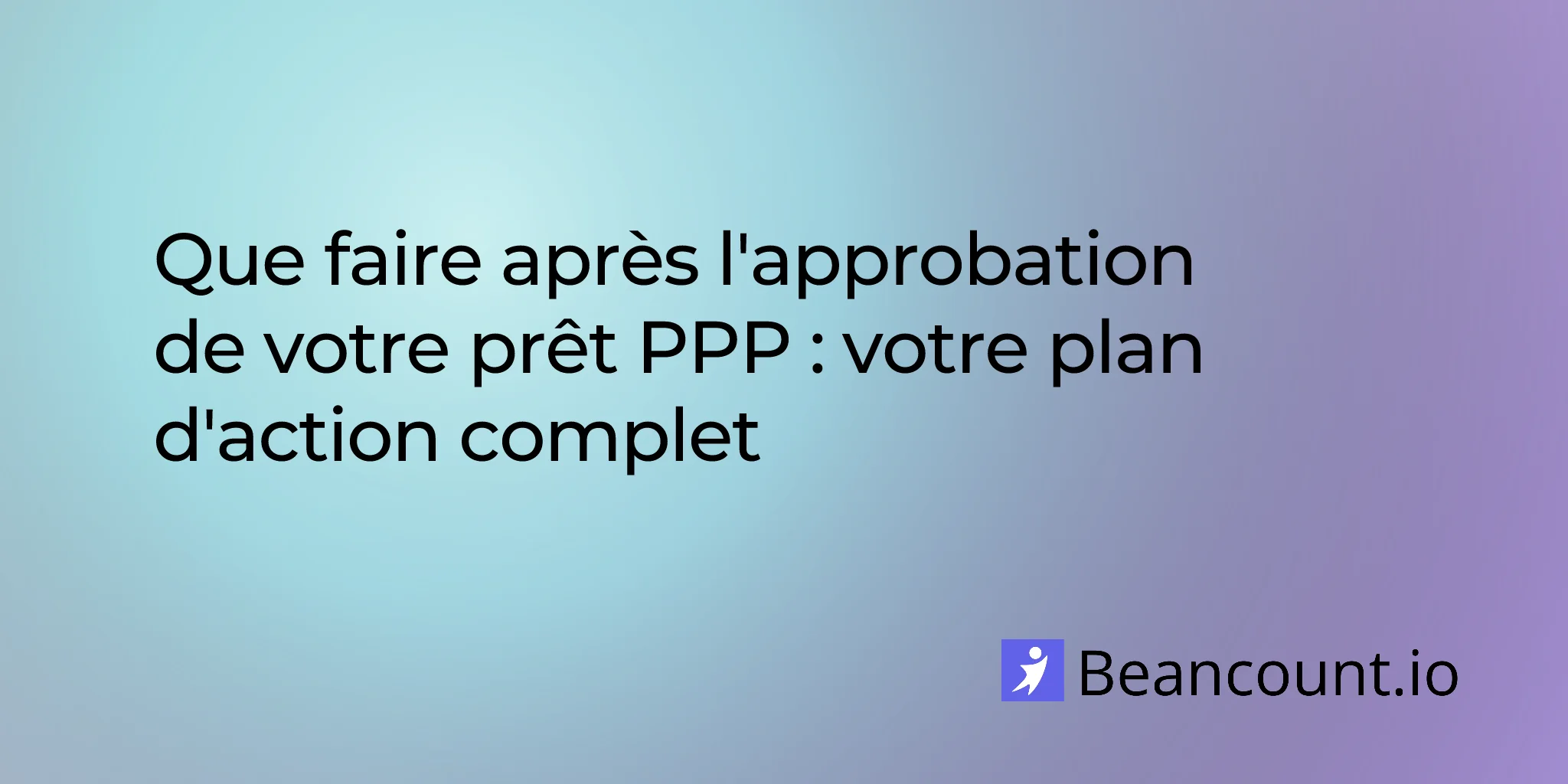 2026-02-11-what-to-do-after-ppp-loan-approval-guide