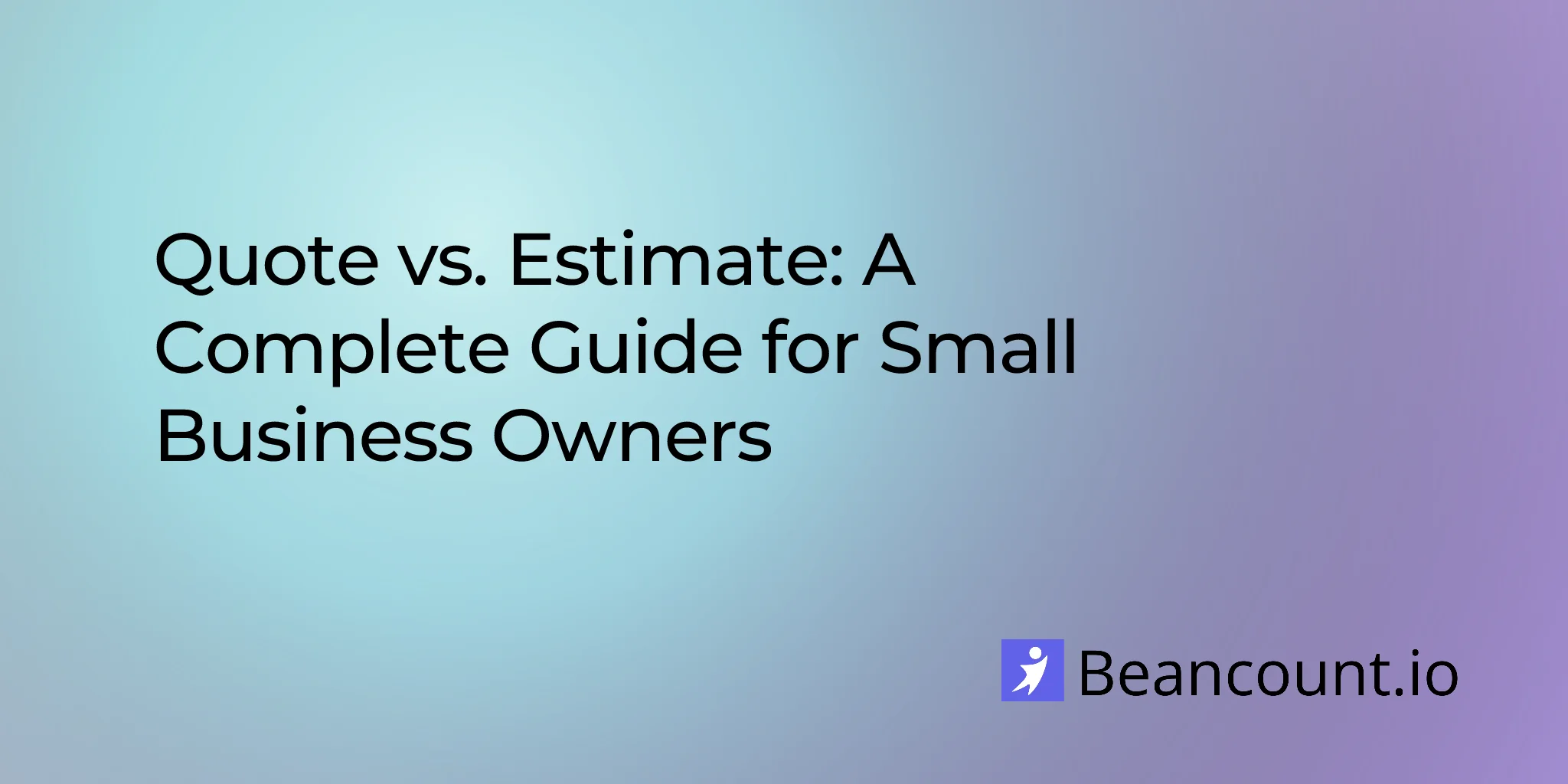 2026-01-17-quote-vs-estimate-complete-guide