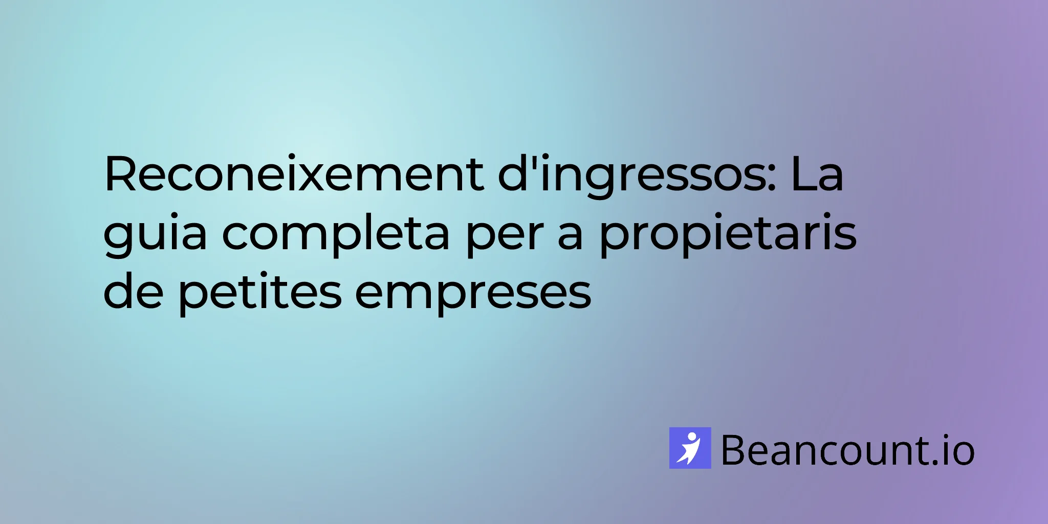 2026-03-20-reconeixement-ingressos-guia-completa-petites-empreses